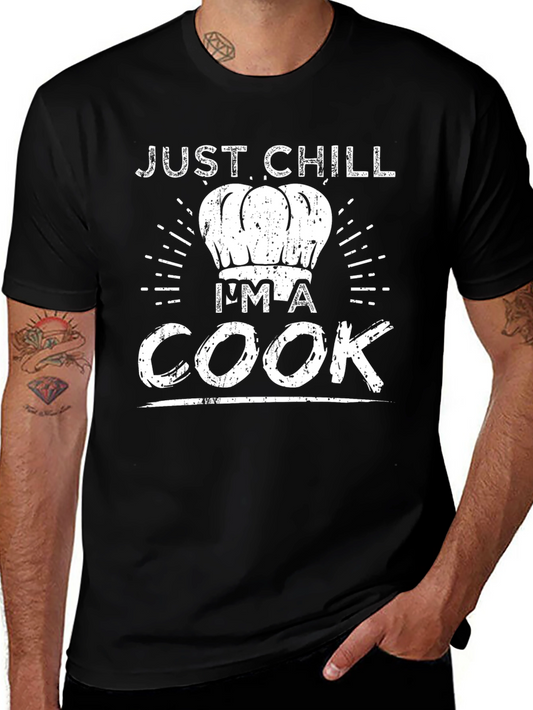 Just Chill Im A Cook Black T-Shirt