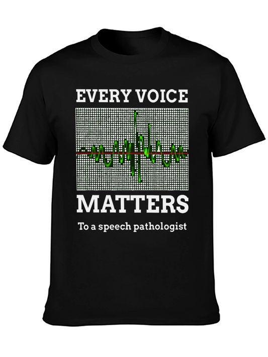 Speech Pathologist T-Shirt: Every Voice Matters