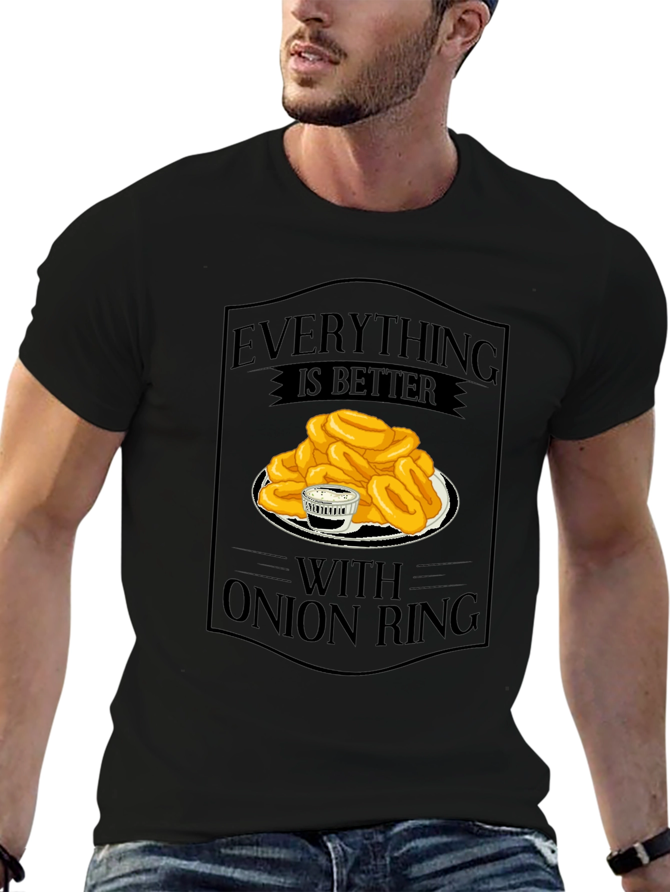 Everything Is Better With Onion Rings T-Shirt