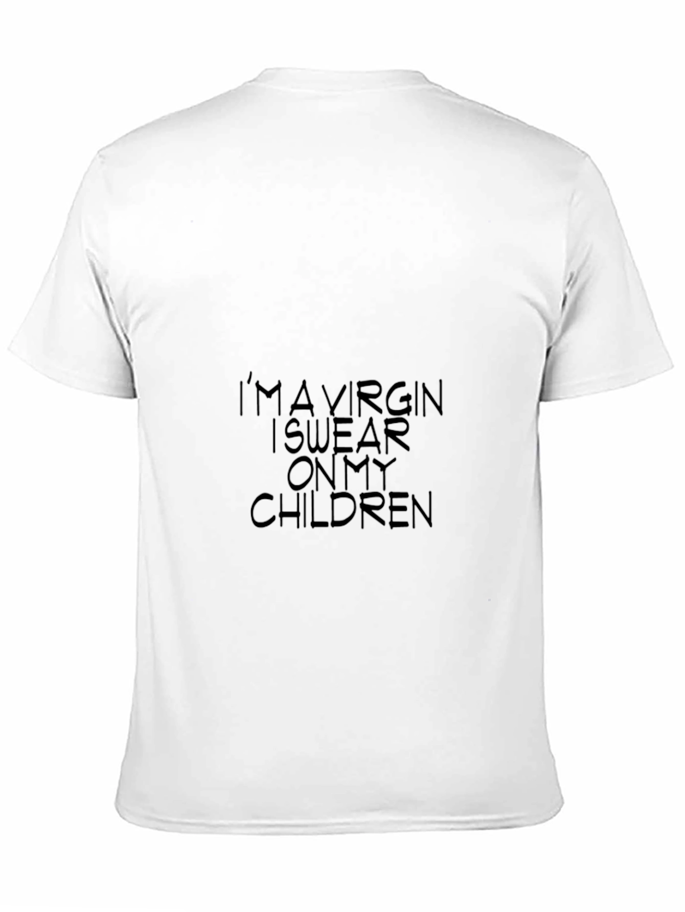 Im a Virgin I Swear on My Children T-Shirt