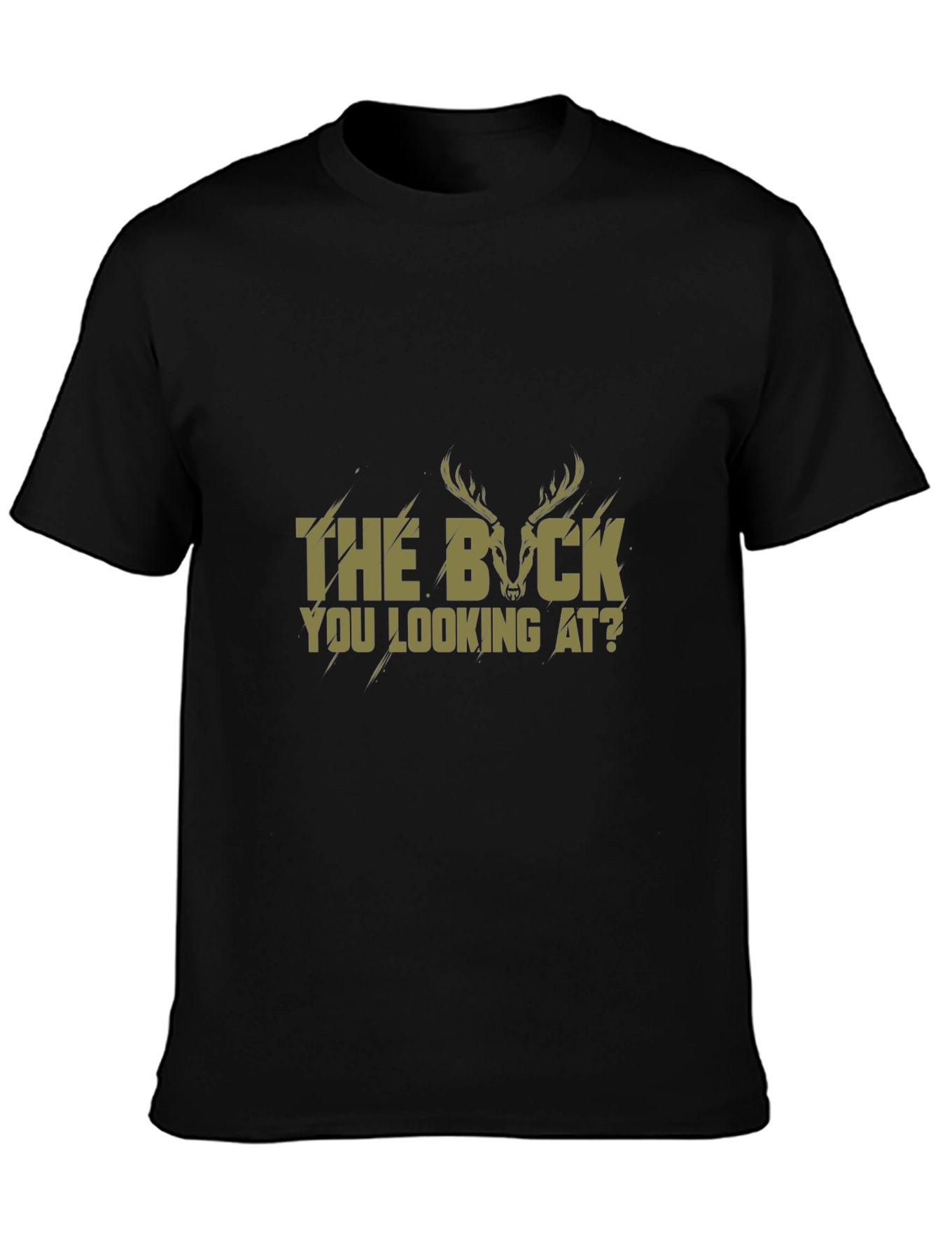 The Buck You Looking At? T-Shirt - Black