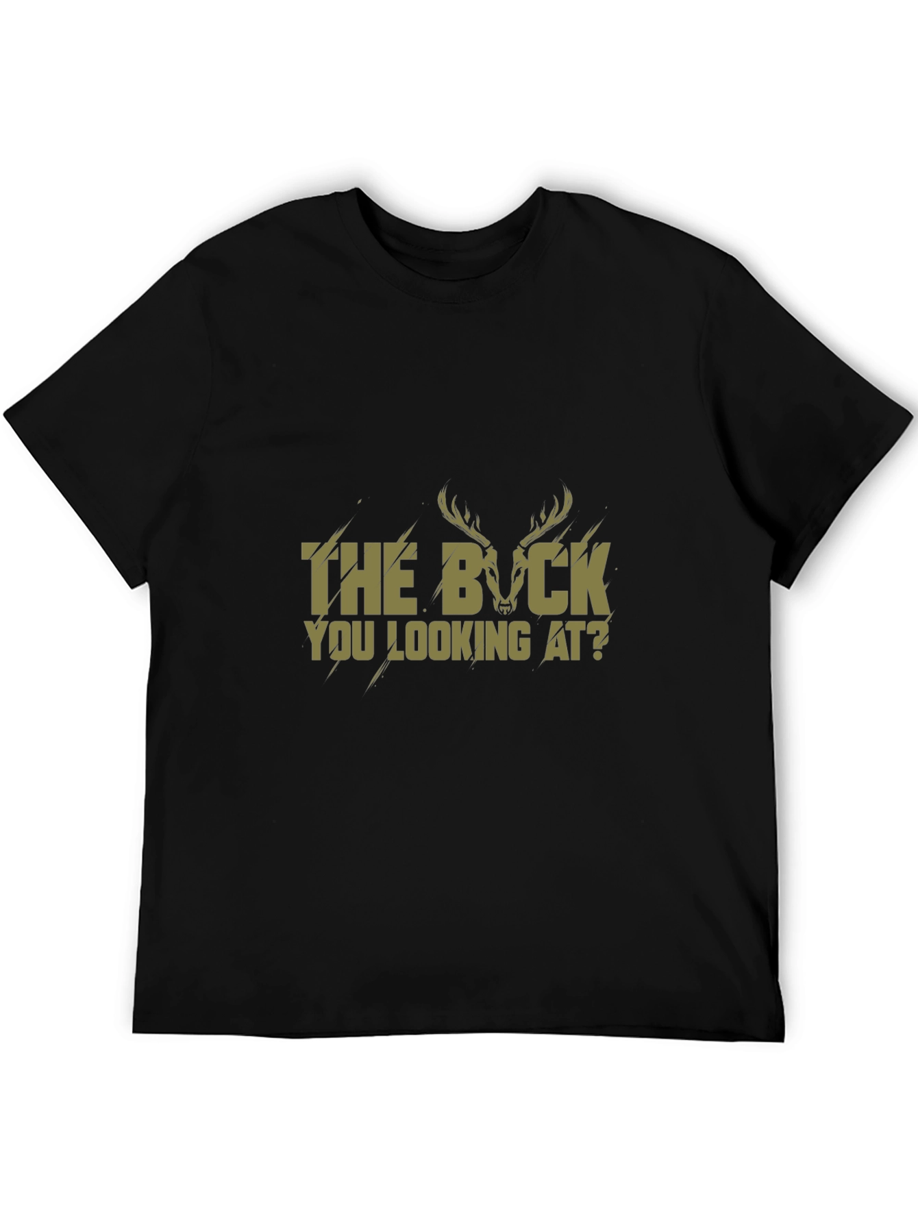 The Buck You Looking At? T-Shirt - Black