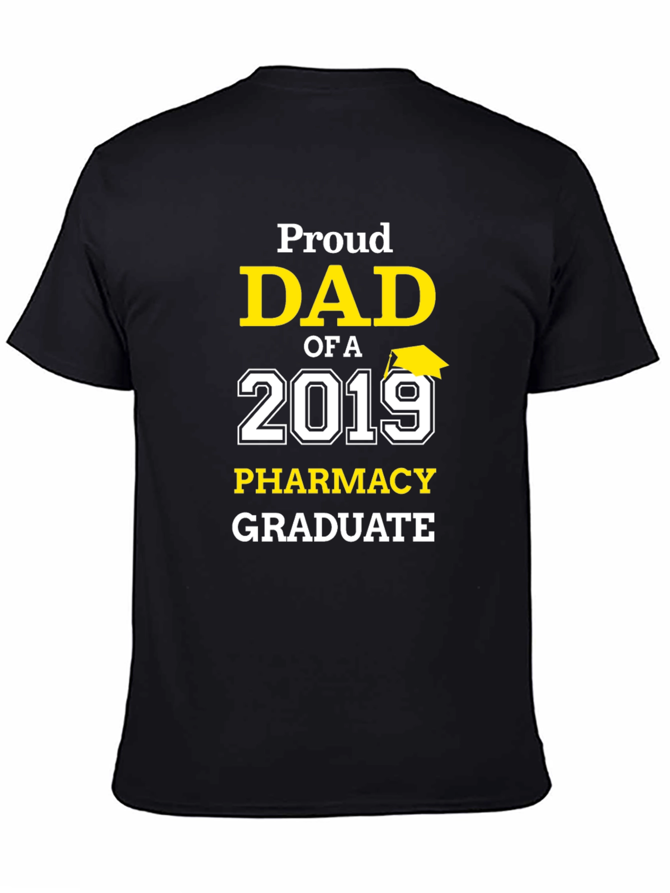 Proud Dad of a 2019 Pharmacy Graduate T-Shirt