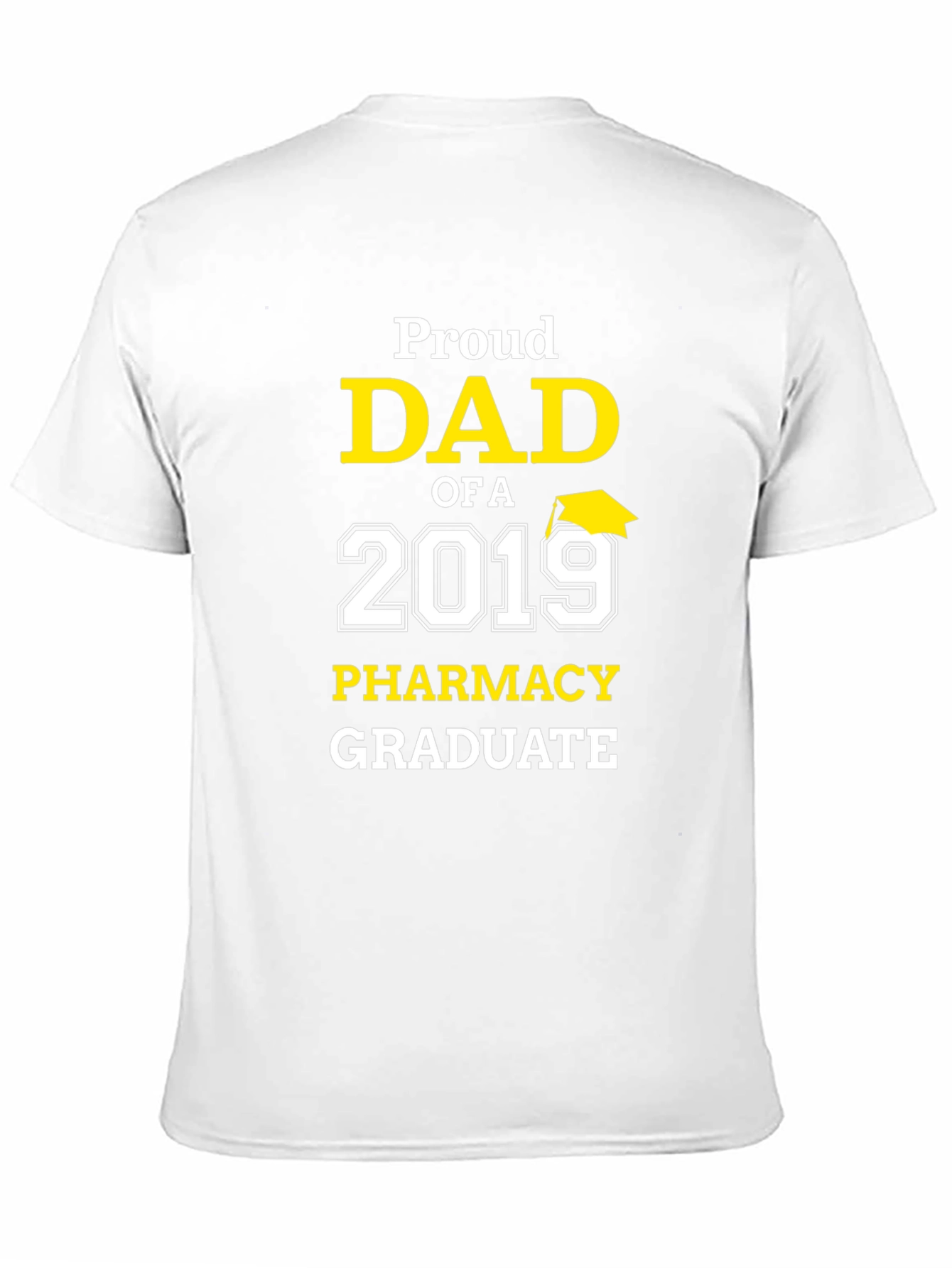 Proud Dad of a 2019 Pharmacy Graduate T-Shirt