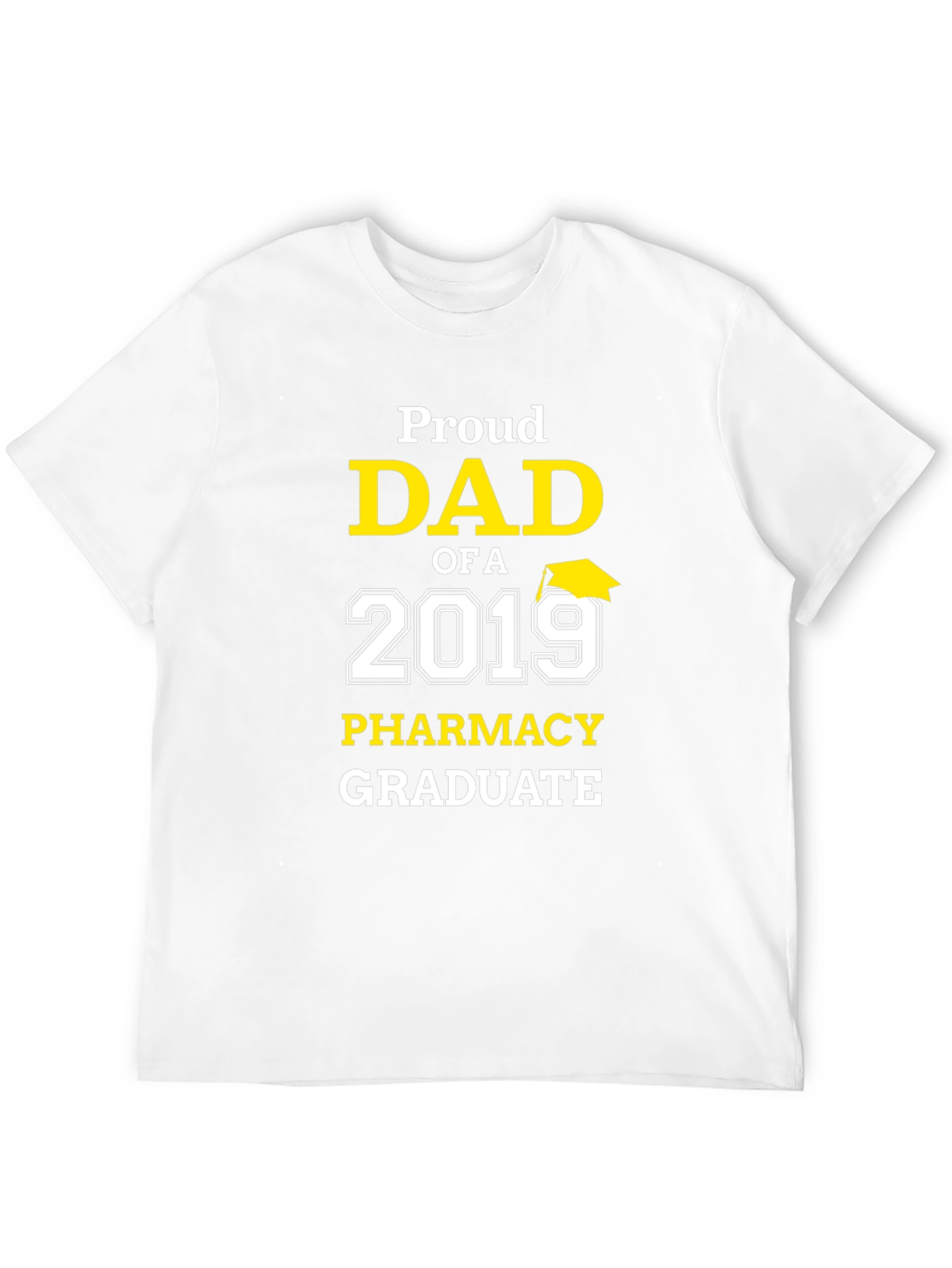 Proud Dad of a 2019 Pharmacy Graduate T-Shirt