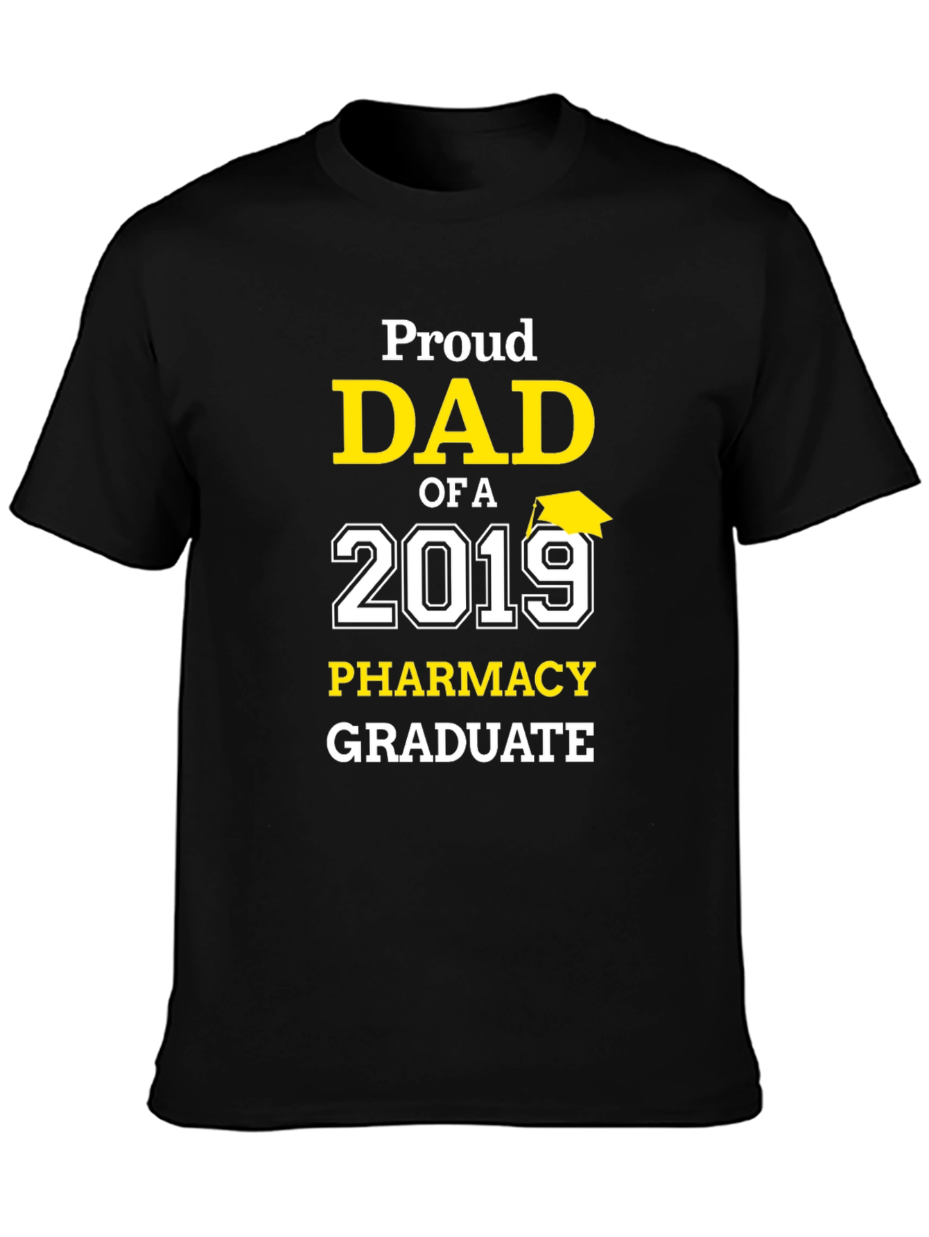 Proud Dad of a 2019 Pharmacy Graduate T-Shirt