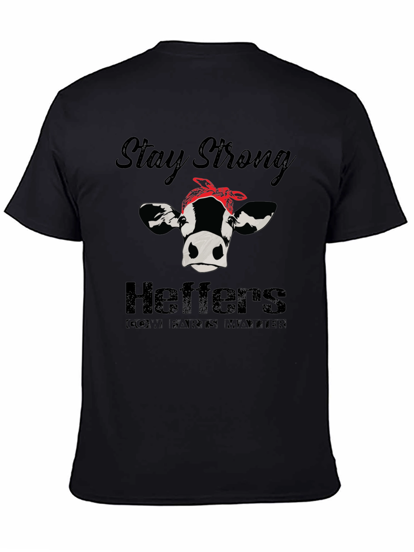 Stay Strong Heifers T-Shirt - Cow Farts Matter!