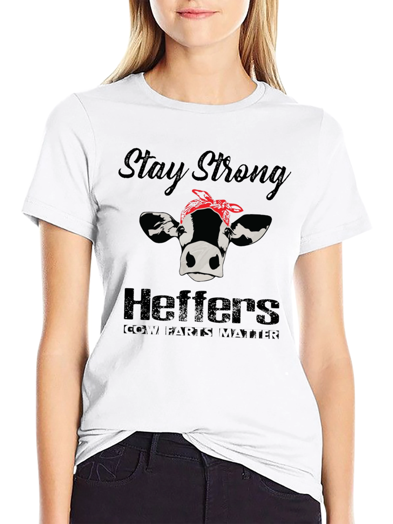 Stay Strong Heifers T-Shirt - Cow Farts Matter!