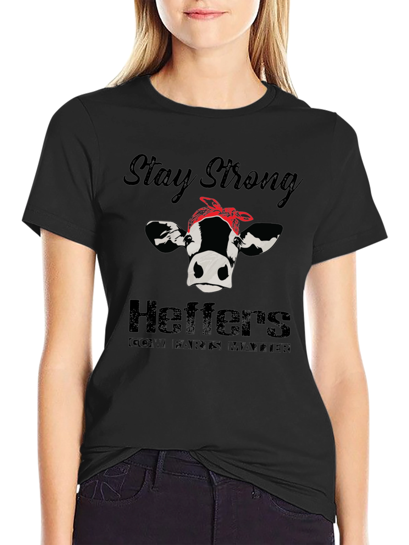 Stay Strong Heifers T-Shirt - Cow Farts Matter!