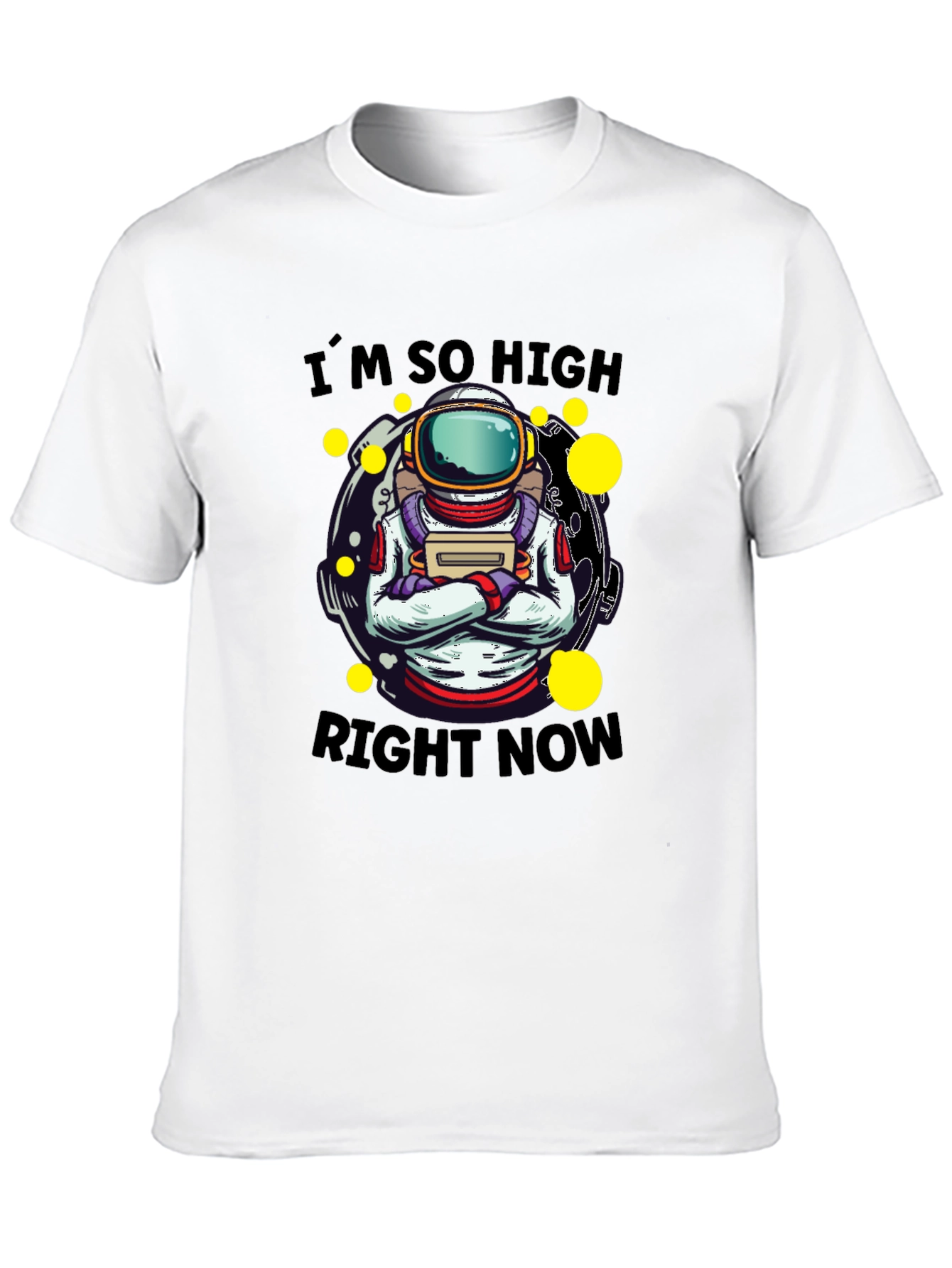 Im So High Right Now T-Shirt Astronaut Graphic Tee