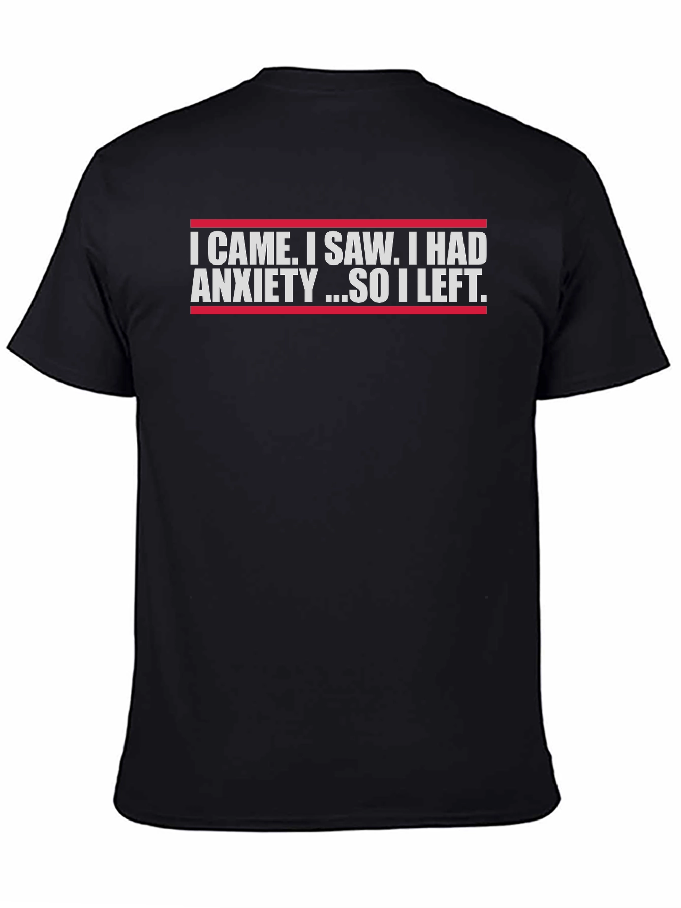 Anxiety Tee: I Came I Saw I Left T-Shirt
