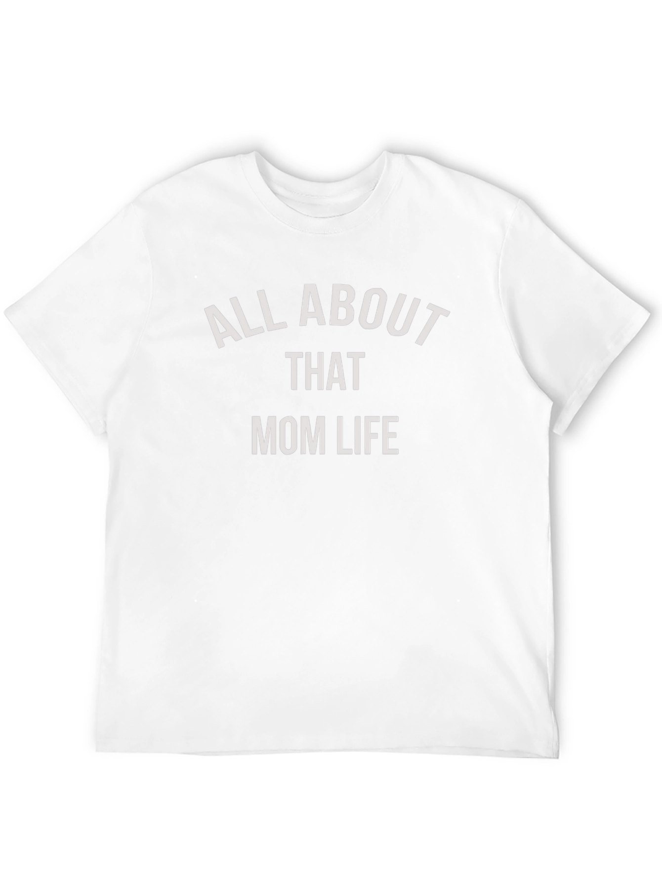 All About That Mom Life T-Shirt
