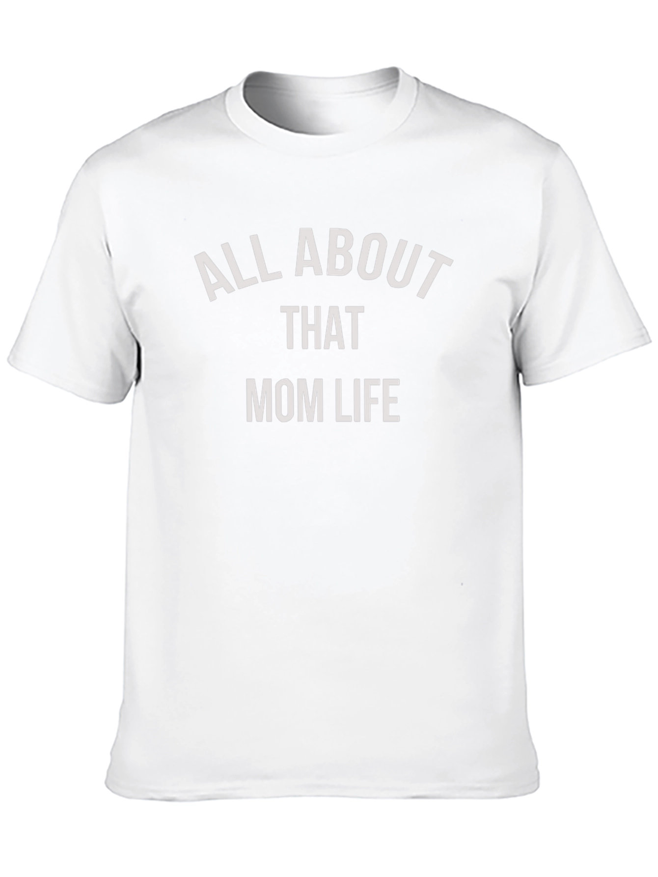 All About That Mom Life T-Shirt