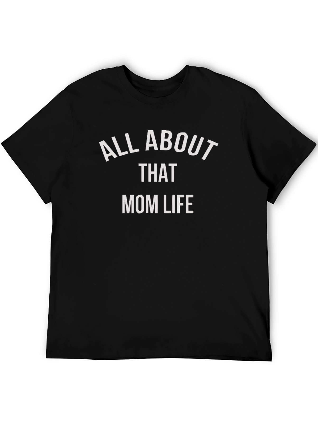 All About That Mom Life T-Shirt