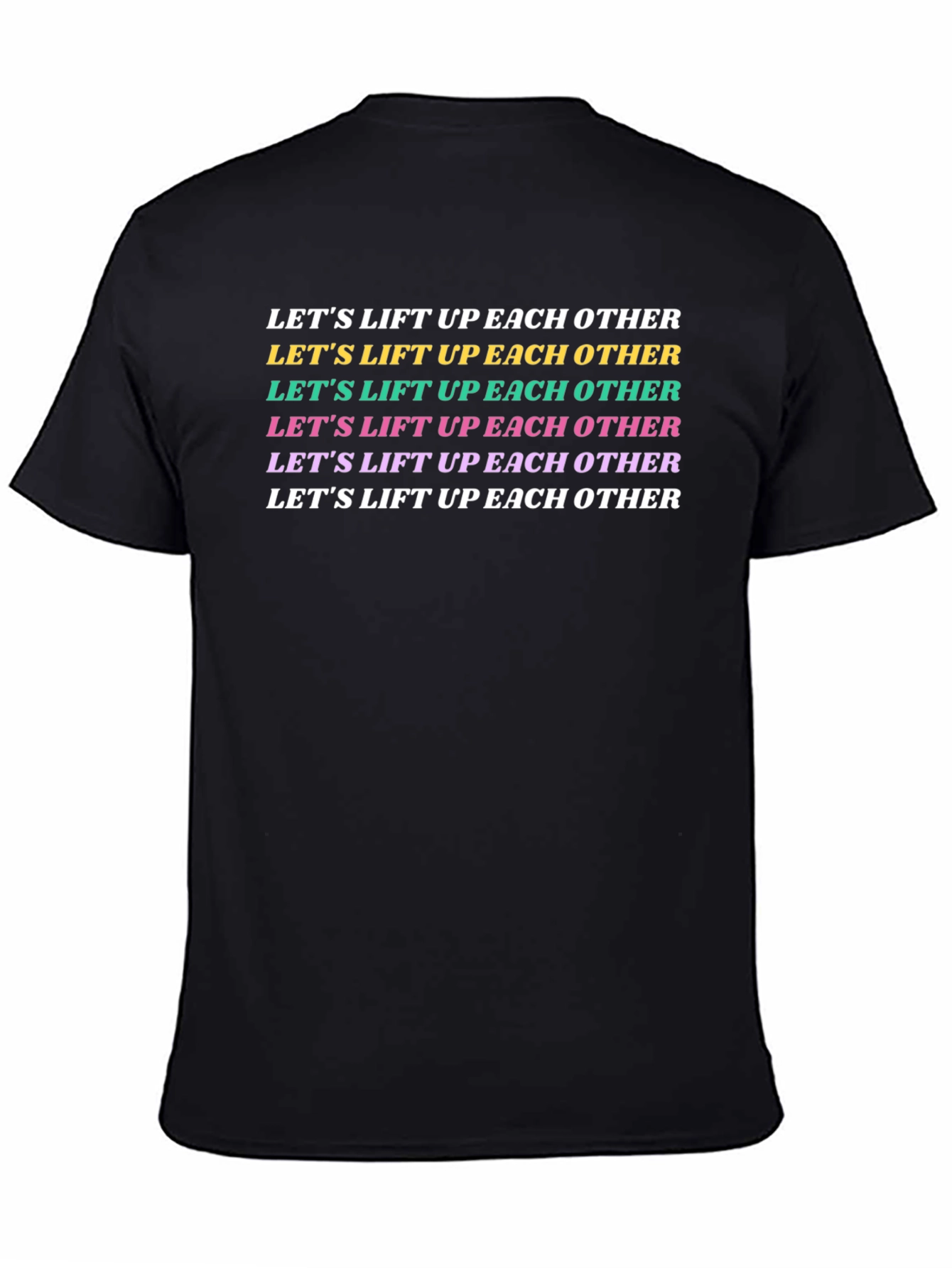 Lets Lift Up Each Other Graphic Tee