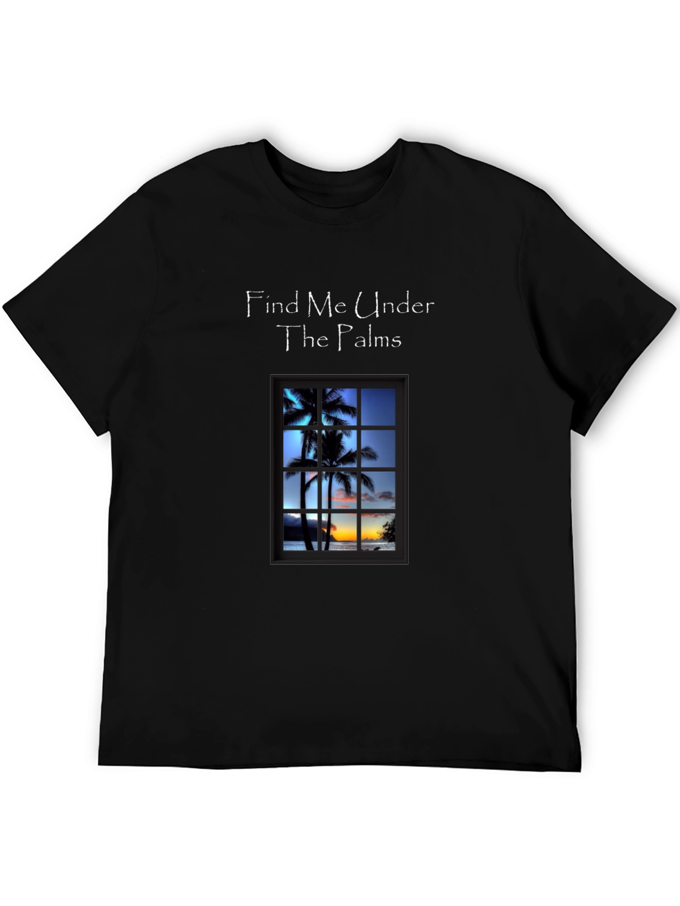 Find Me Under The Palms T-Shirt