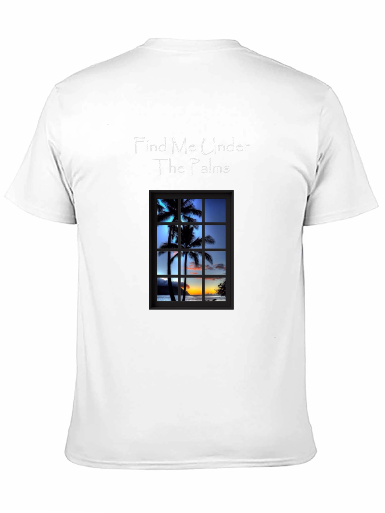 Find Me Under The Palms T-Shirt