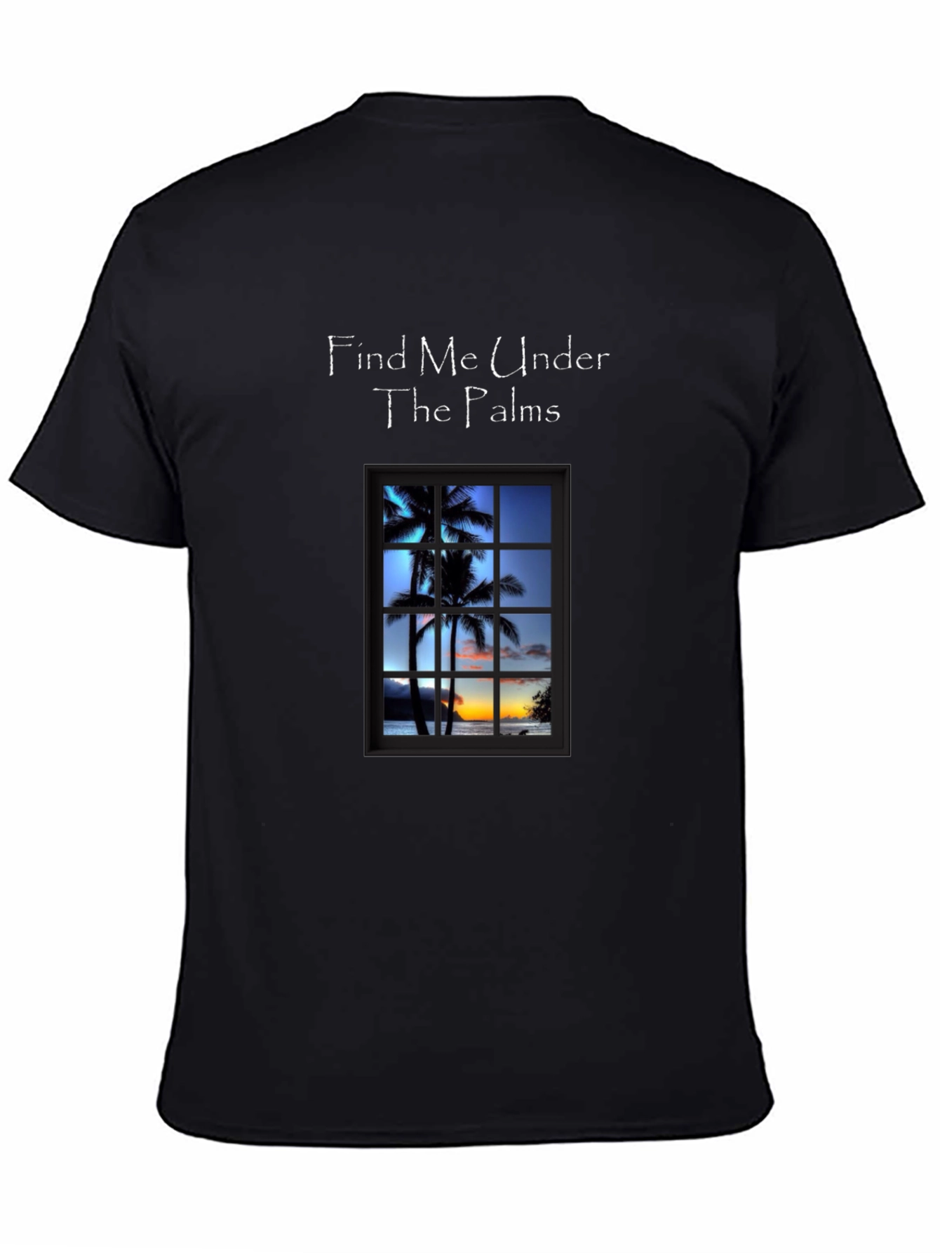 Find Me Under The Palms T-Shirt