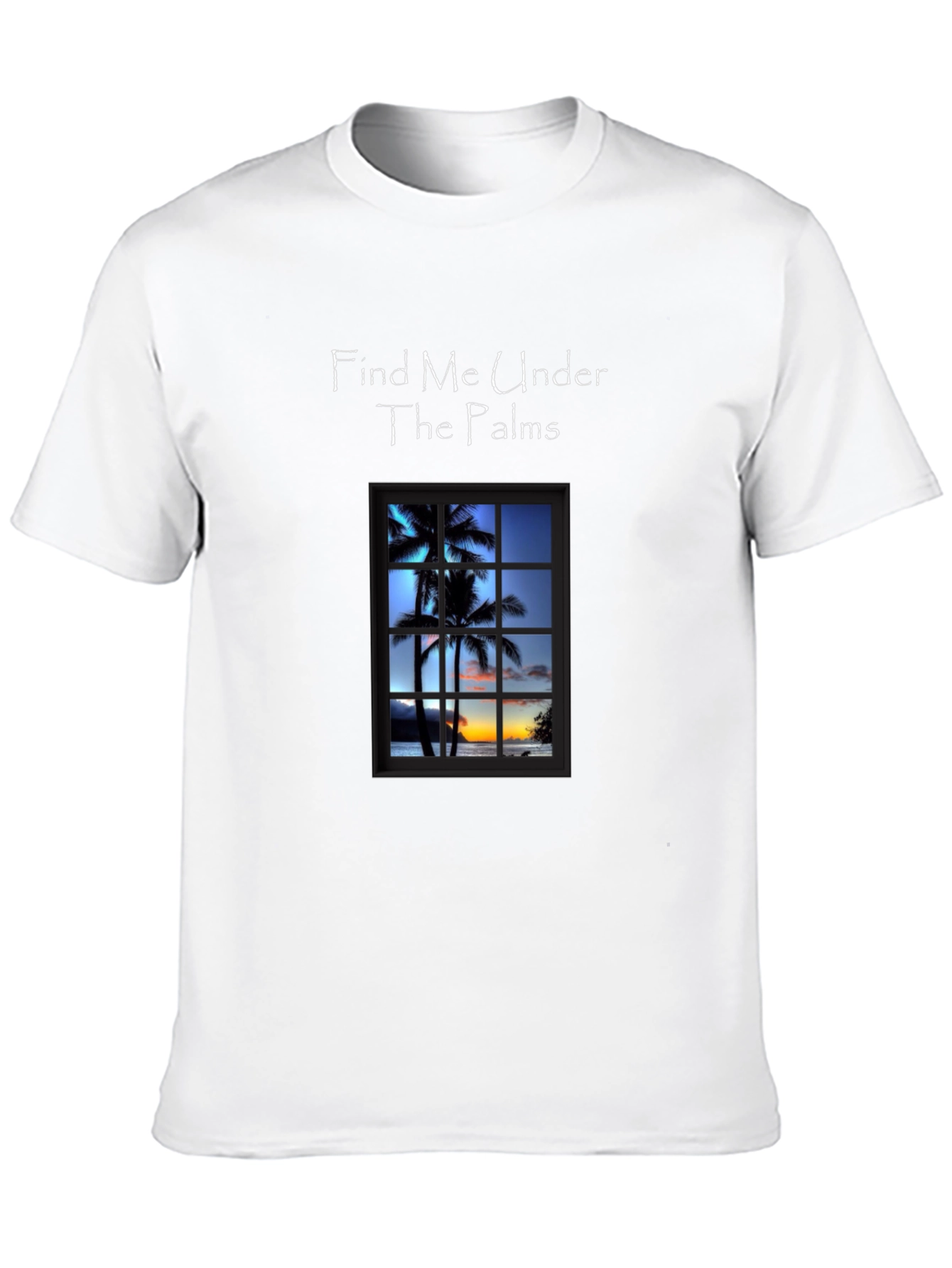 Find Me Under The Palms T-Shirt