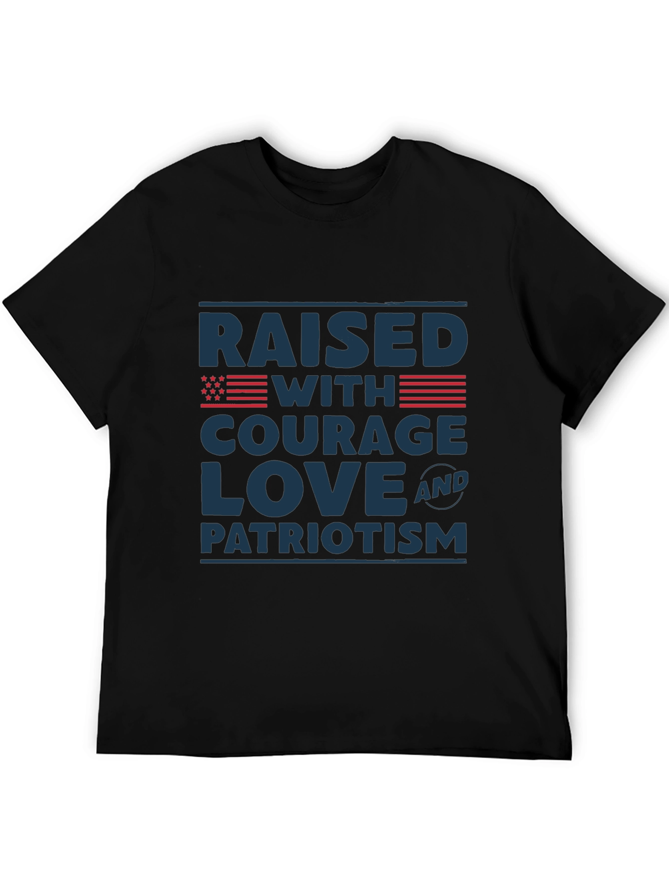 Raised with Courage Love & Patriotism T-Shirt