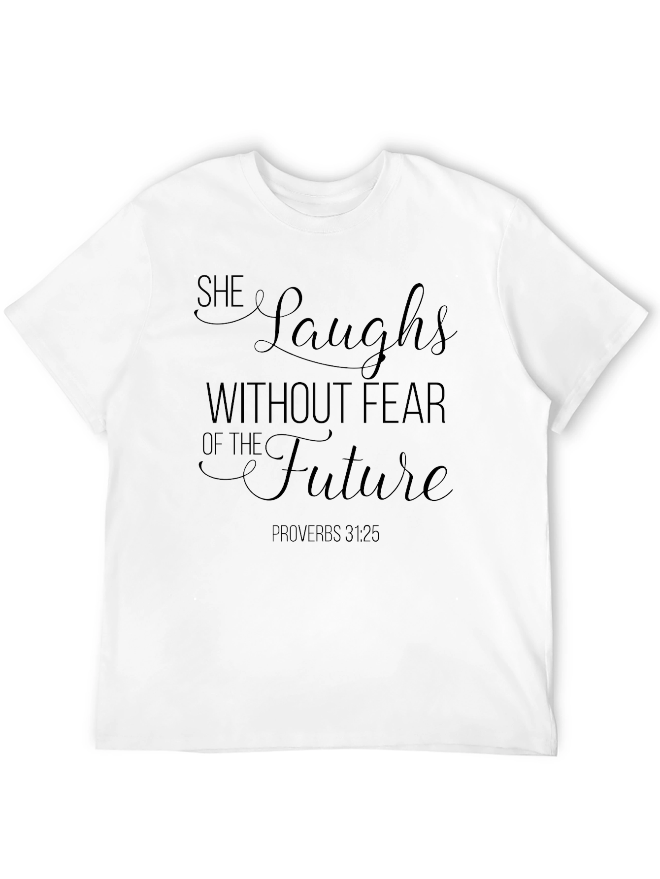 She Laughs Without Fear T-Shirt