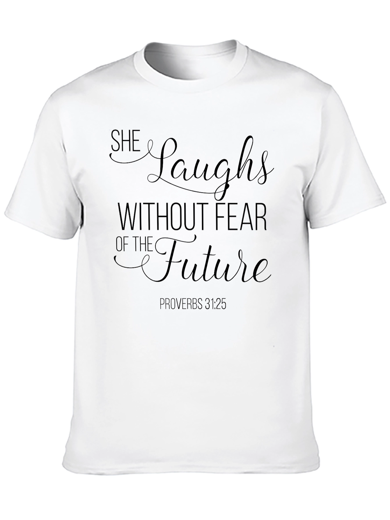 She Laughs Without Fear T-Shirt