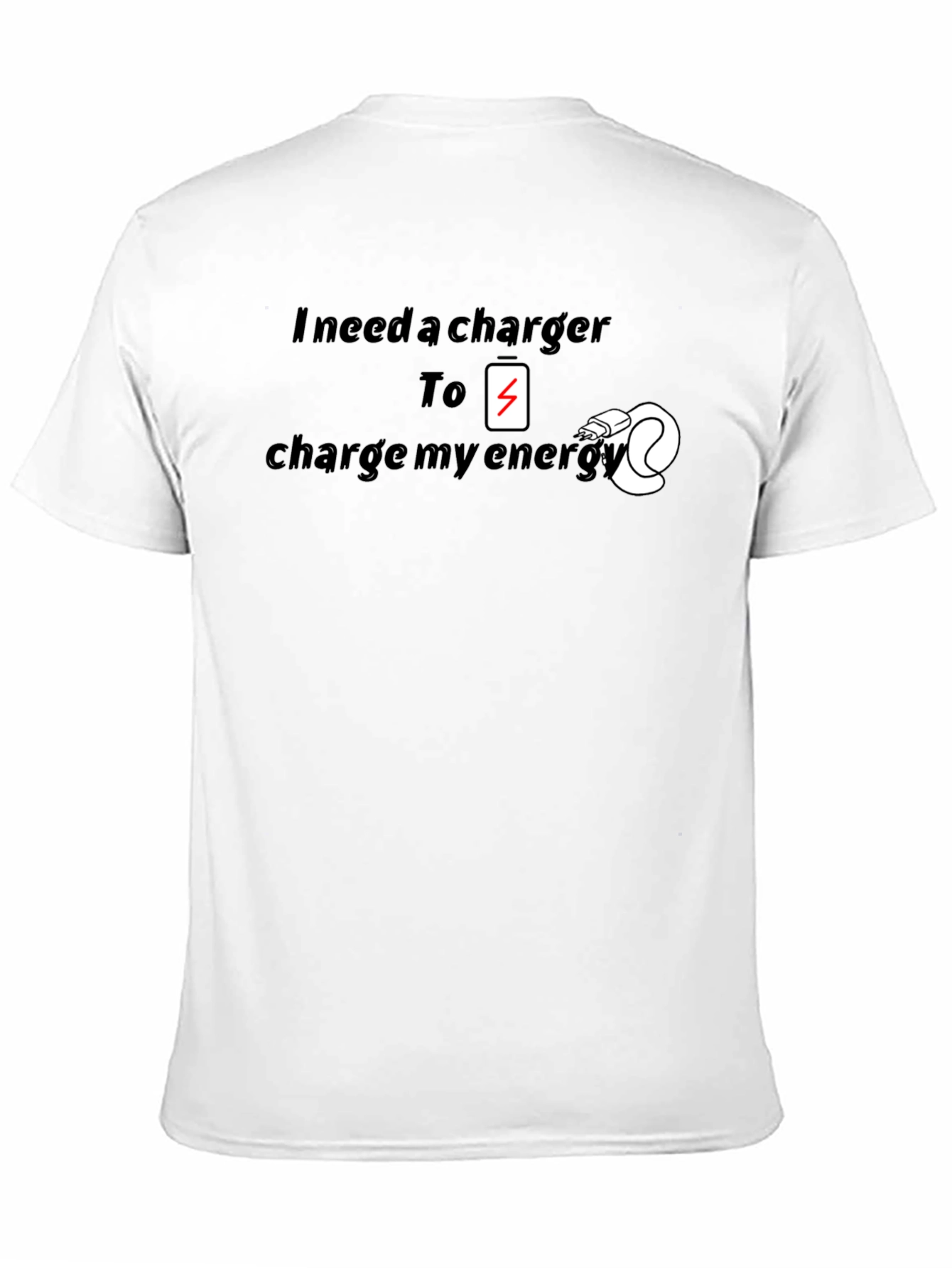 I Need a Charger T-Shirt - Energy Recharge Tee
