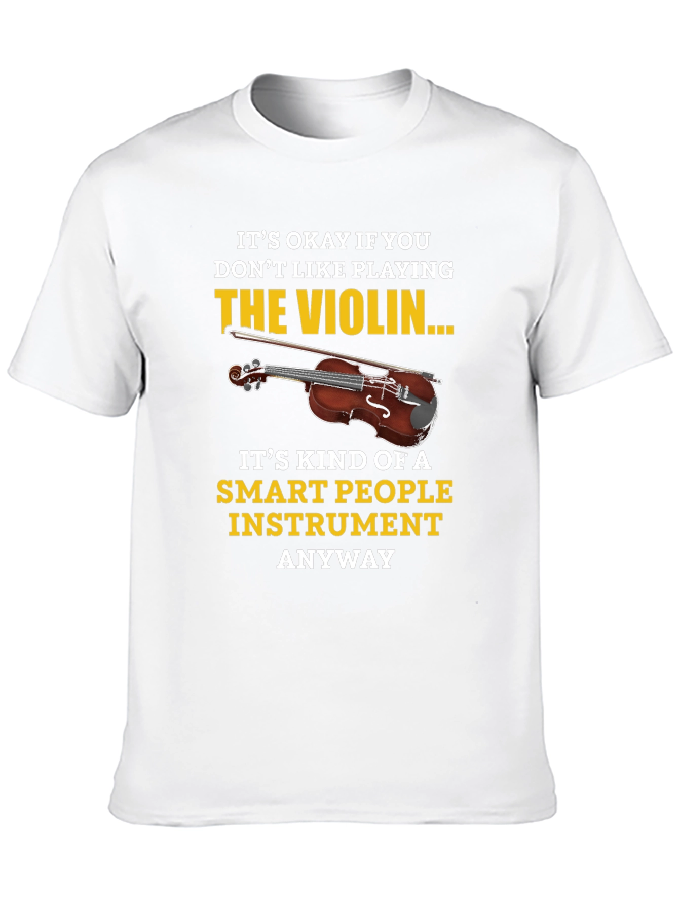 Funny Violin T-Shirt - Smart People Instrument Tee