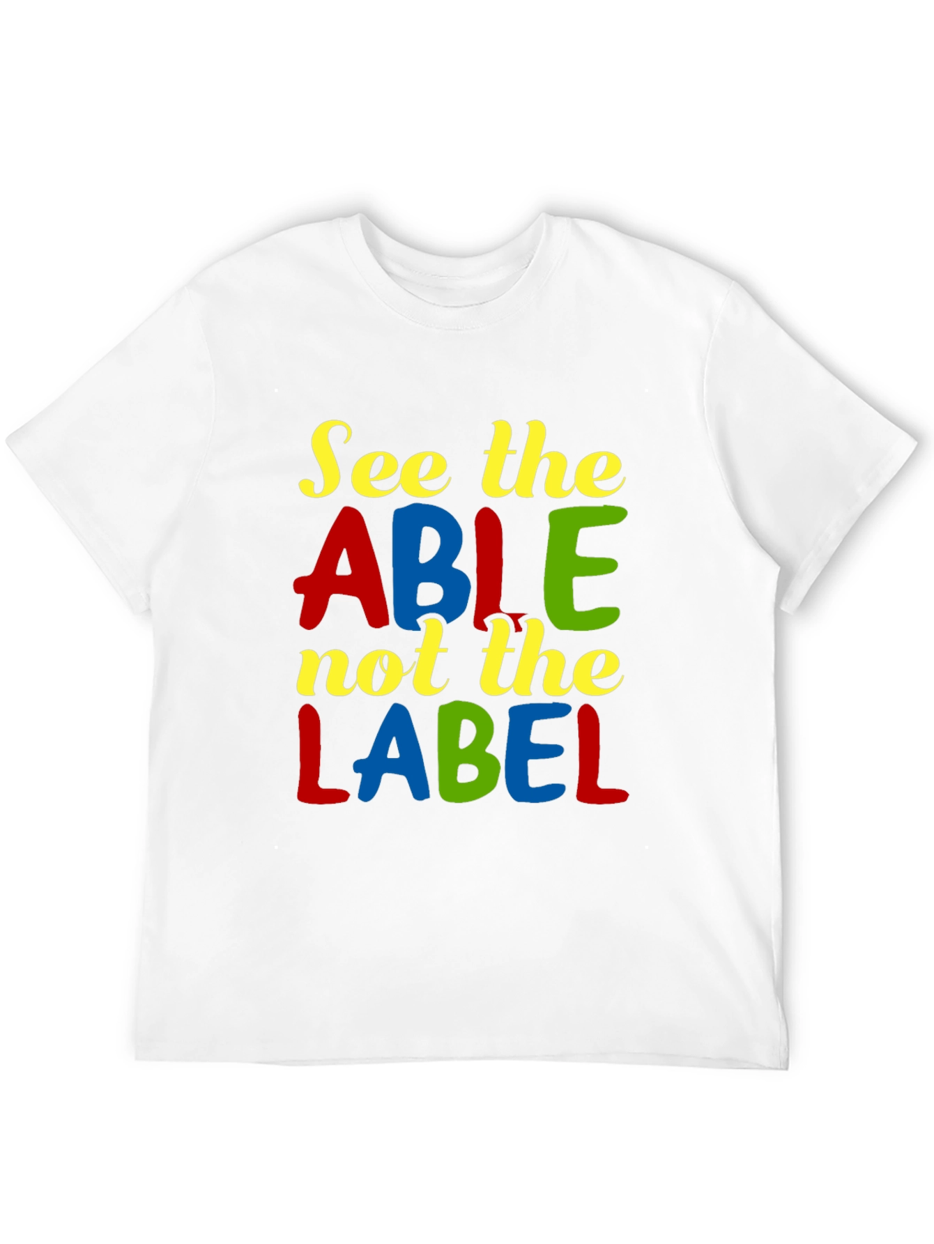 See the Able T-Shirt - Positive Message Tee