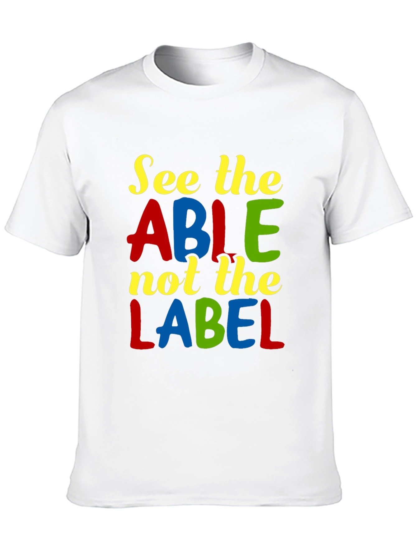 See the Able T-Shirt - Positive Message Tee