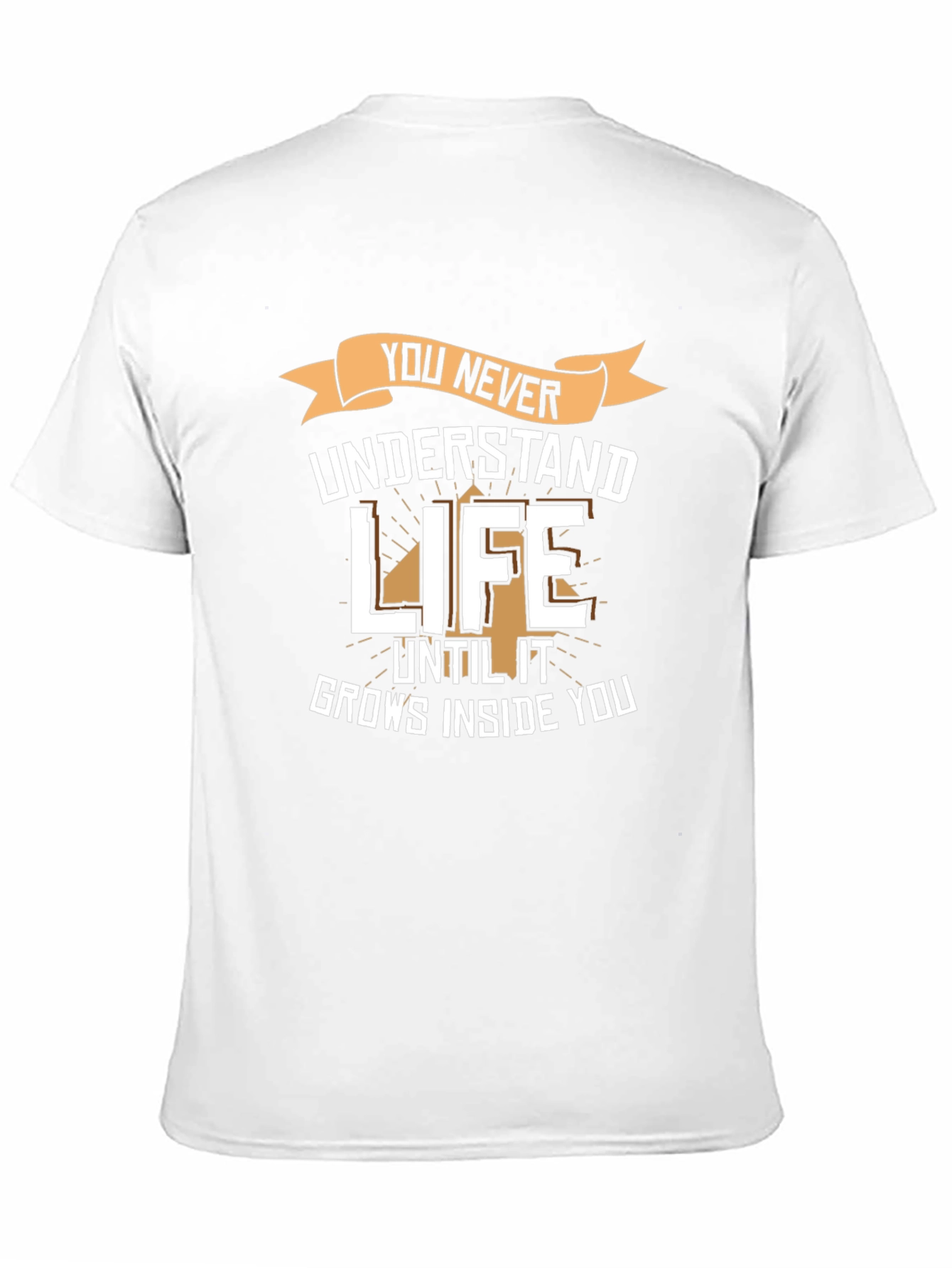 You Never Understand Life T-Shirt