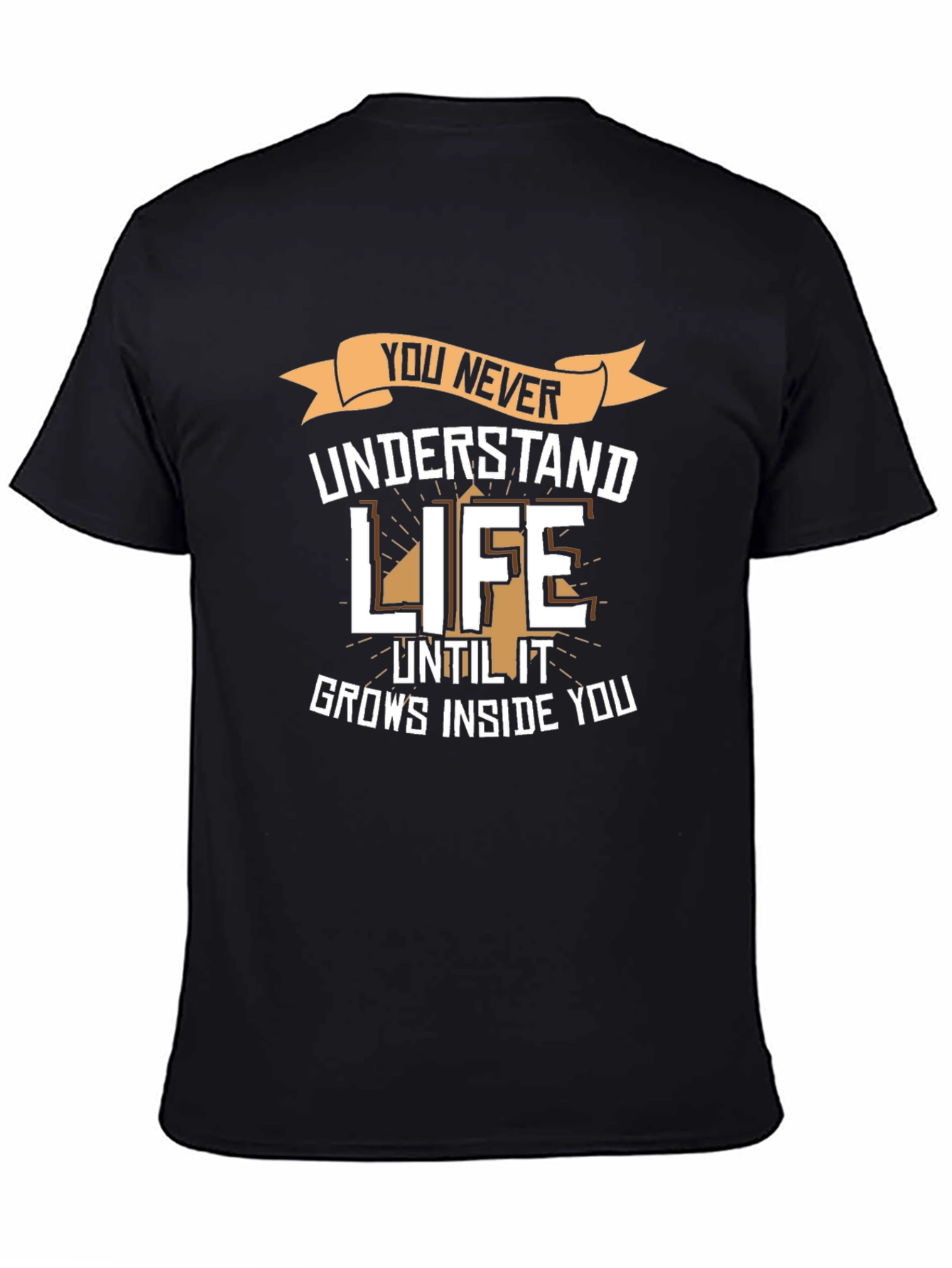 You Never Understand Life T-Shirt