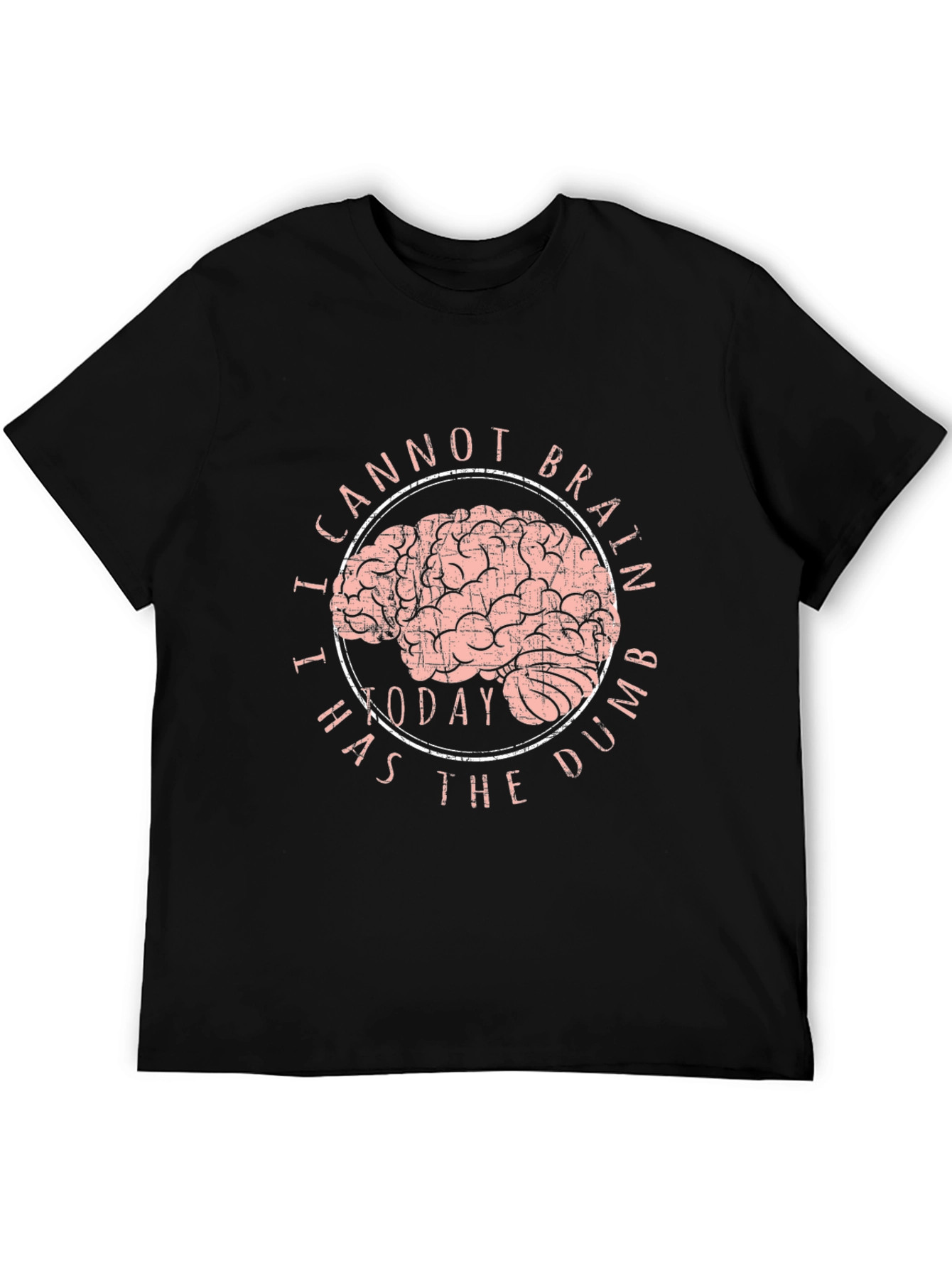 I Cannot Brain Today Funny T-Shirt