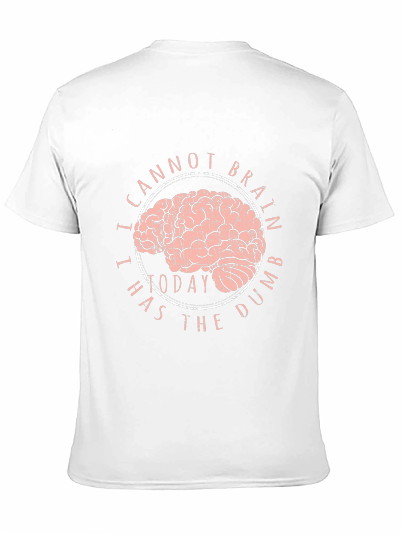 I Cannot Brain Today Funny T-Shirt