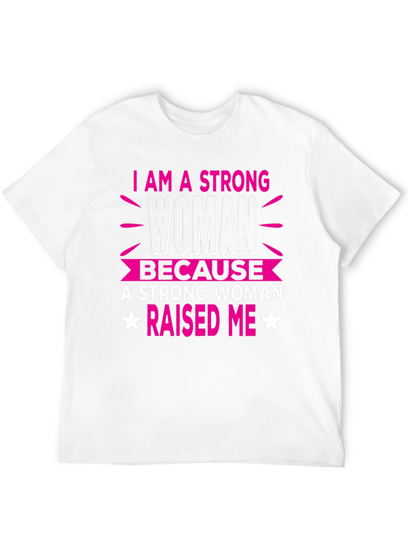 Strong Woman Raised Me T-Shirt