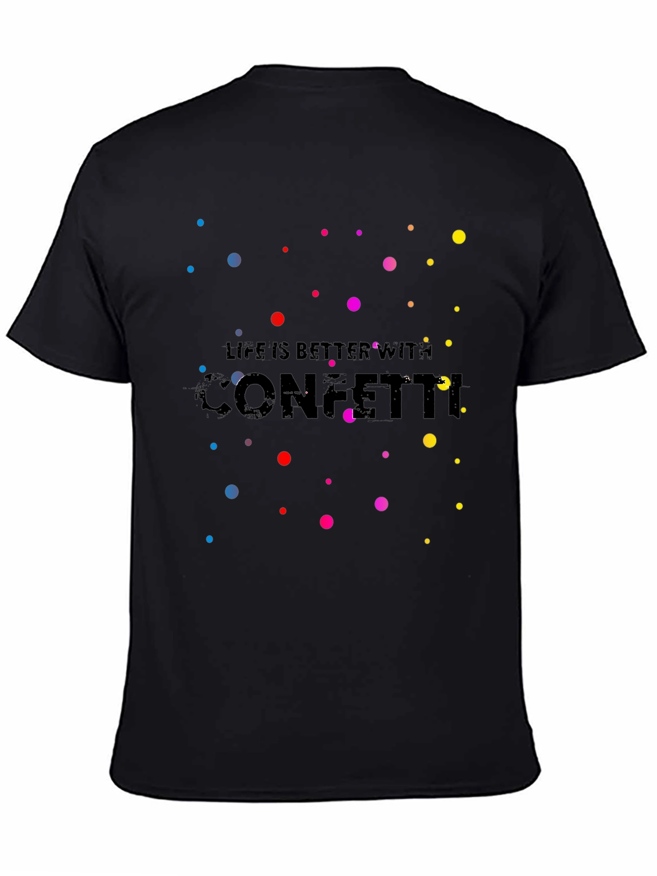Life Is Better With Confetti T-Shirt