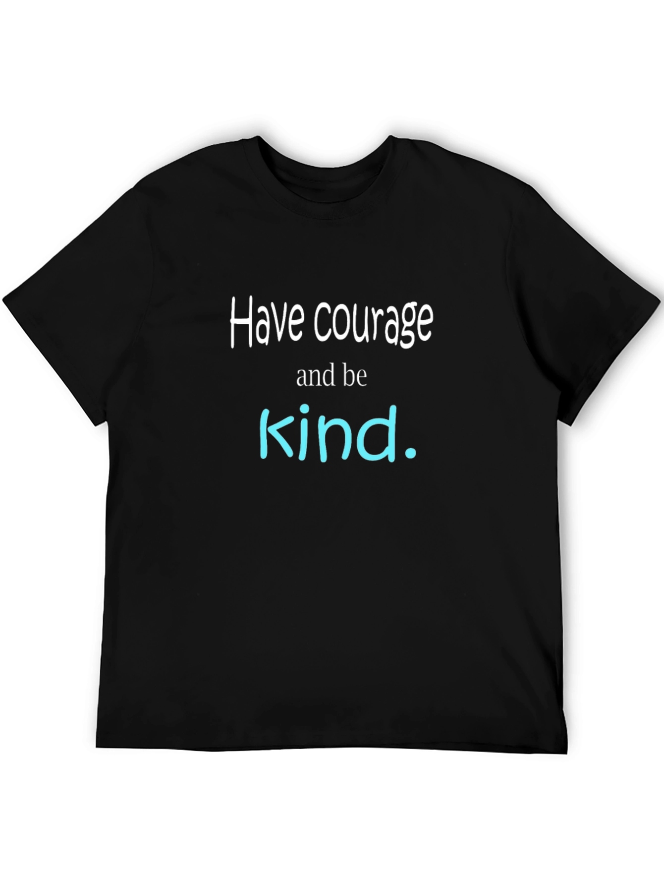 Have Courage and Be Kind Graphic Tee