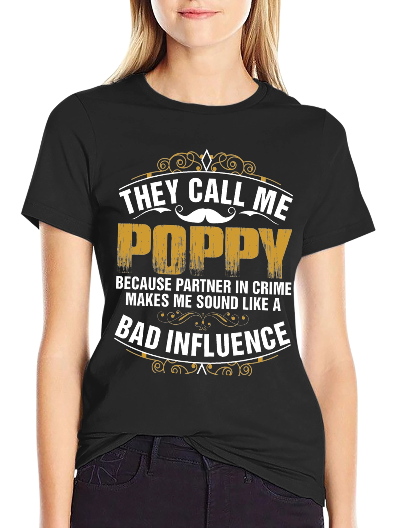 They Call Me Poppy T-Shirt - Bad Influence Tee