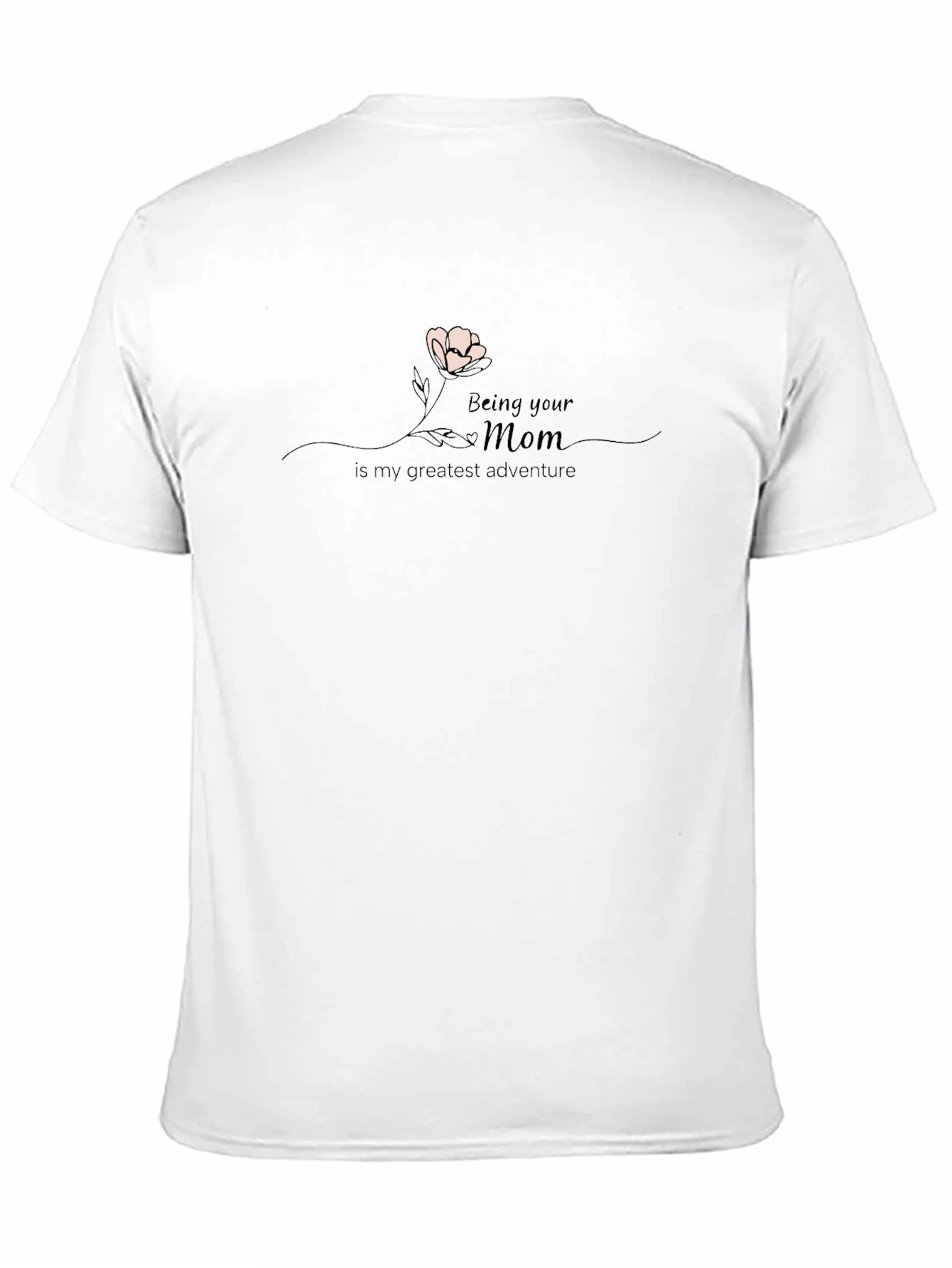Being Your Mom T-Shirt