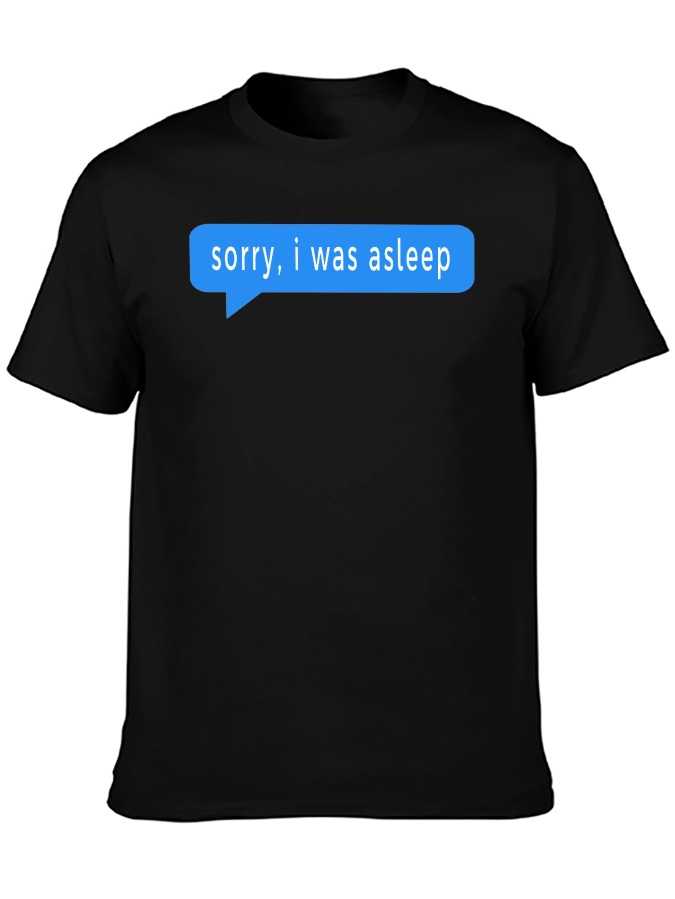Sorry I Was Asleep T-Shirt