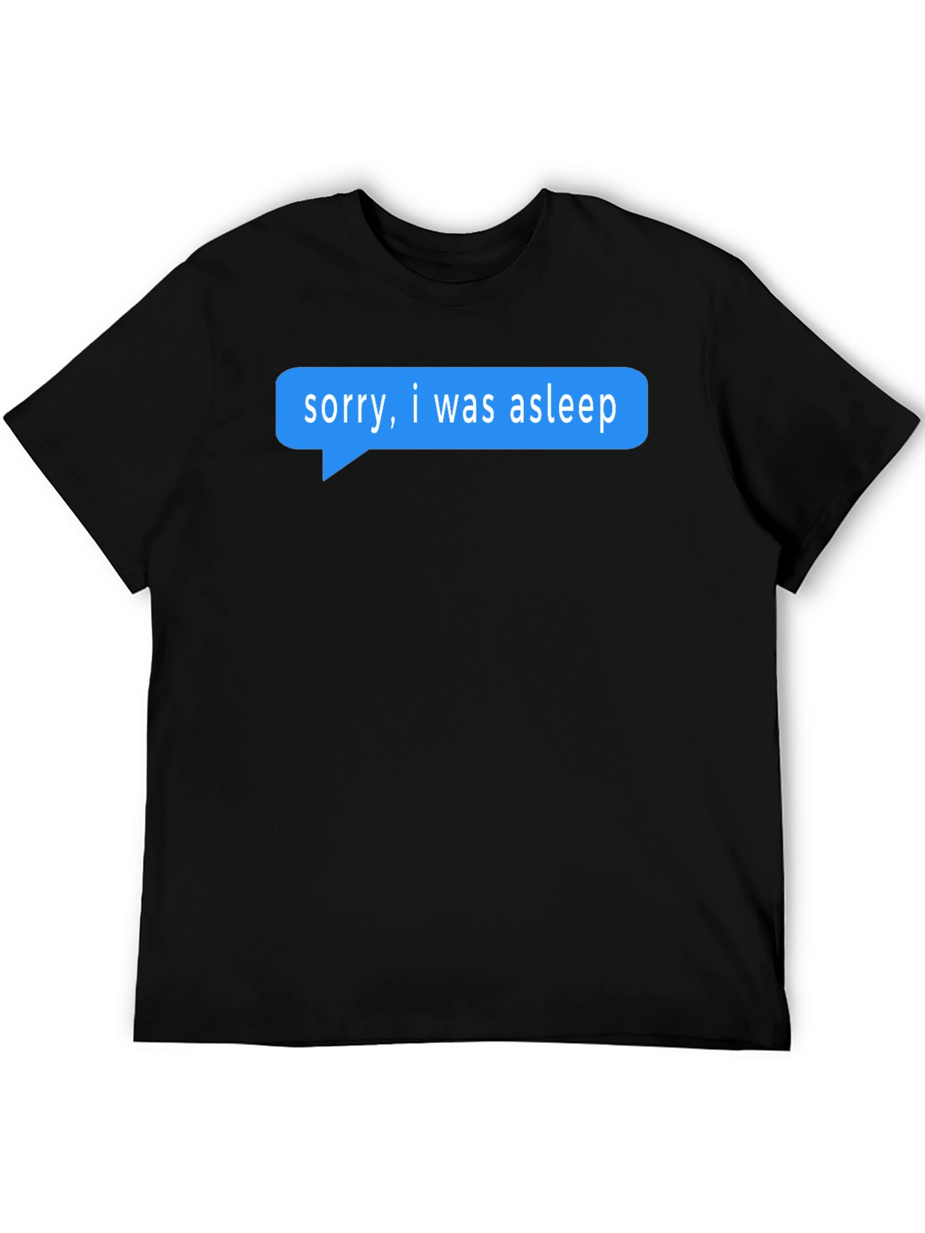 Sorry I Was Asleep T-Shirt