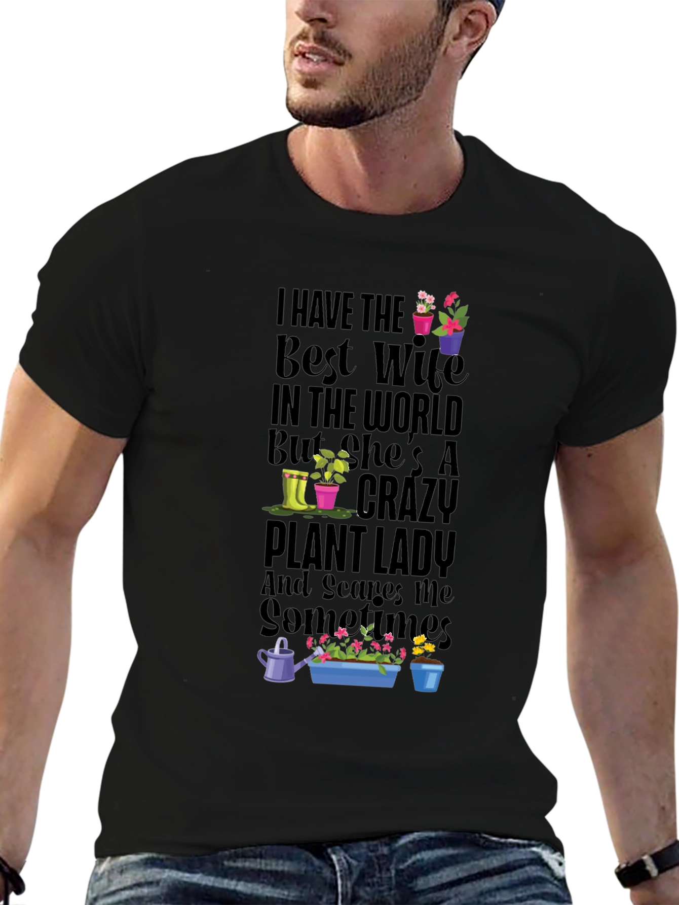 Crazy Plant Lady T-Shirt - Best Wife Gardening Tee