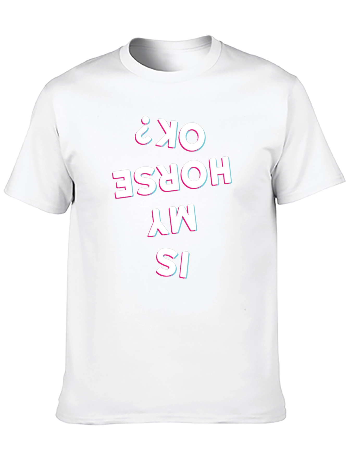Is My Horse Okay? Graphic Tee