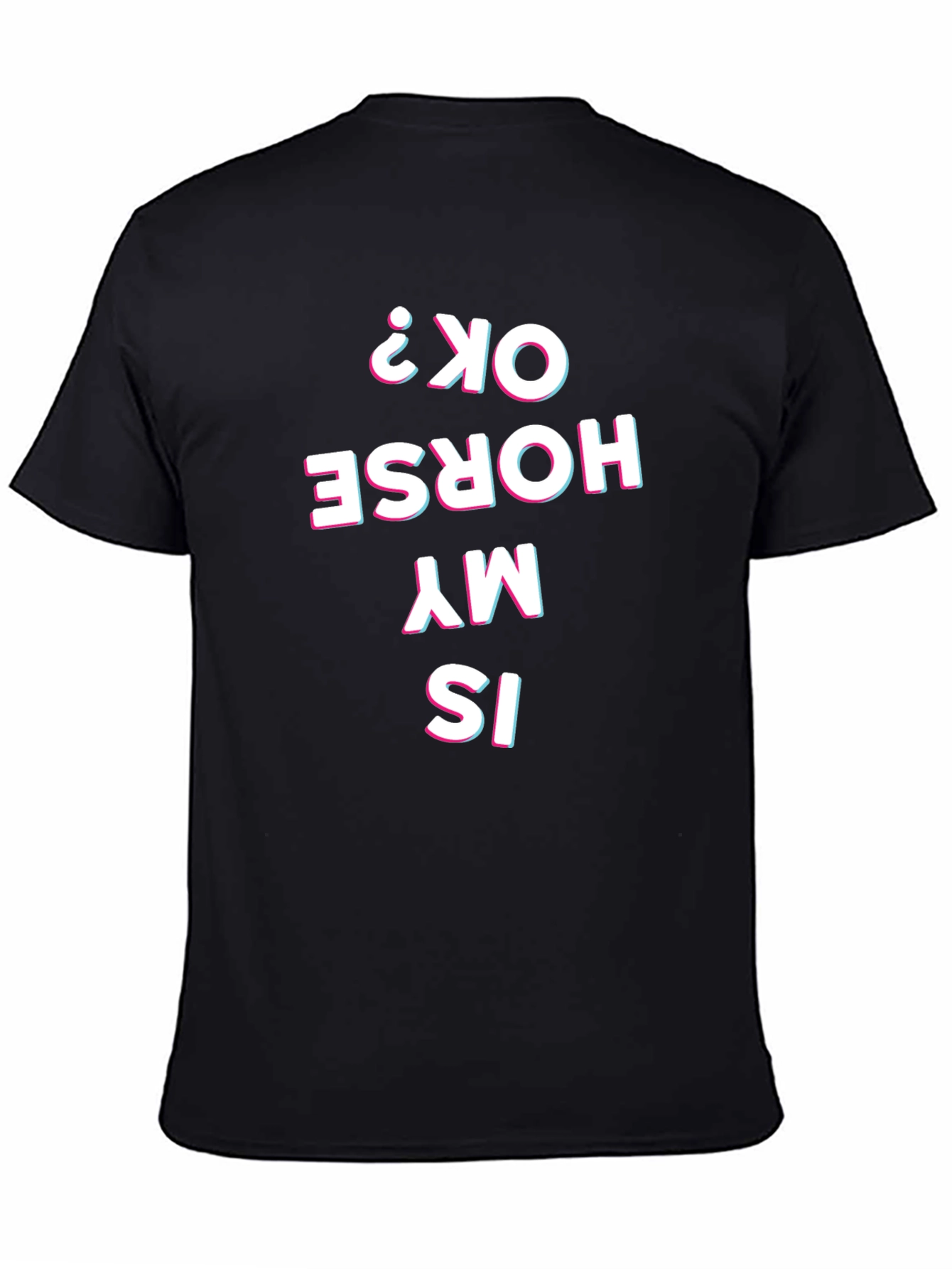 Is My Horse Okay? Graphic Tee
