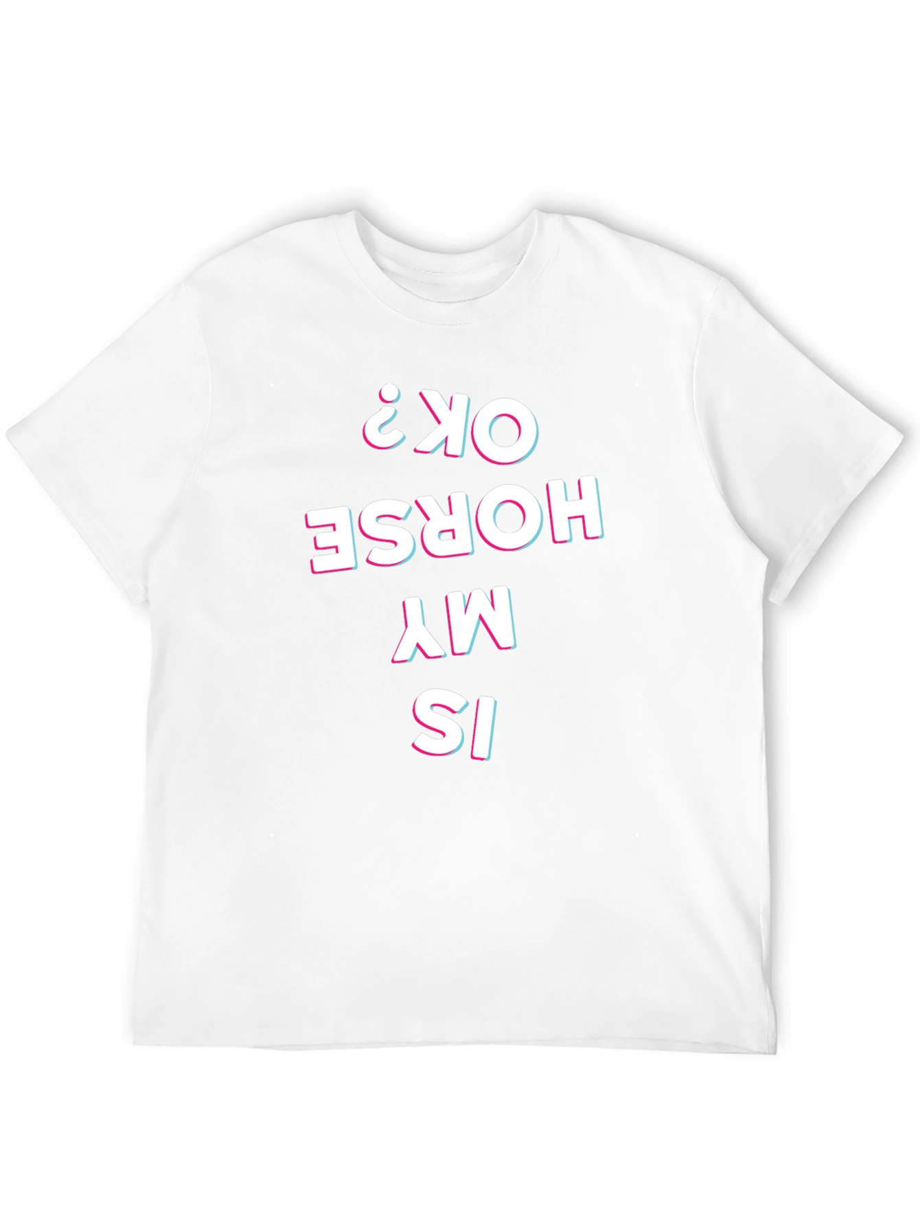 Is My Horse Okay? Graphic Tee