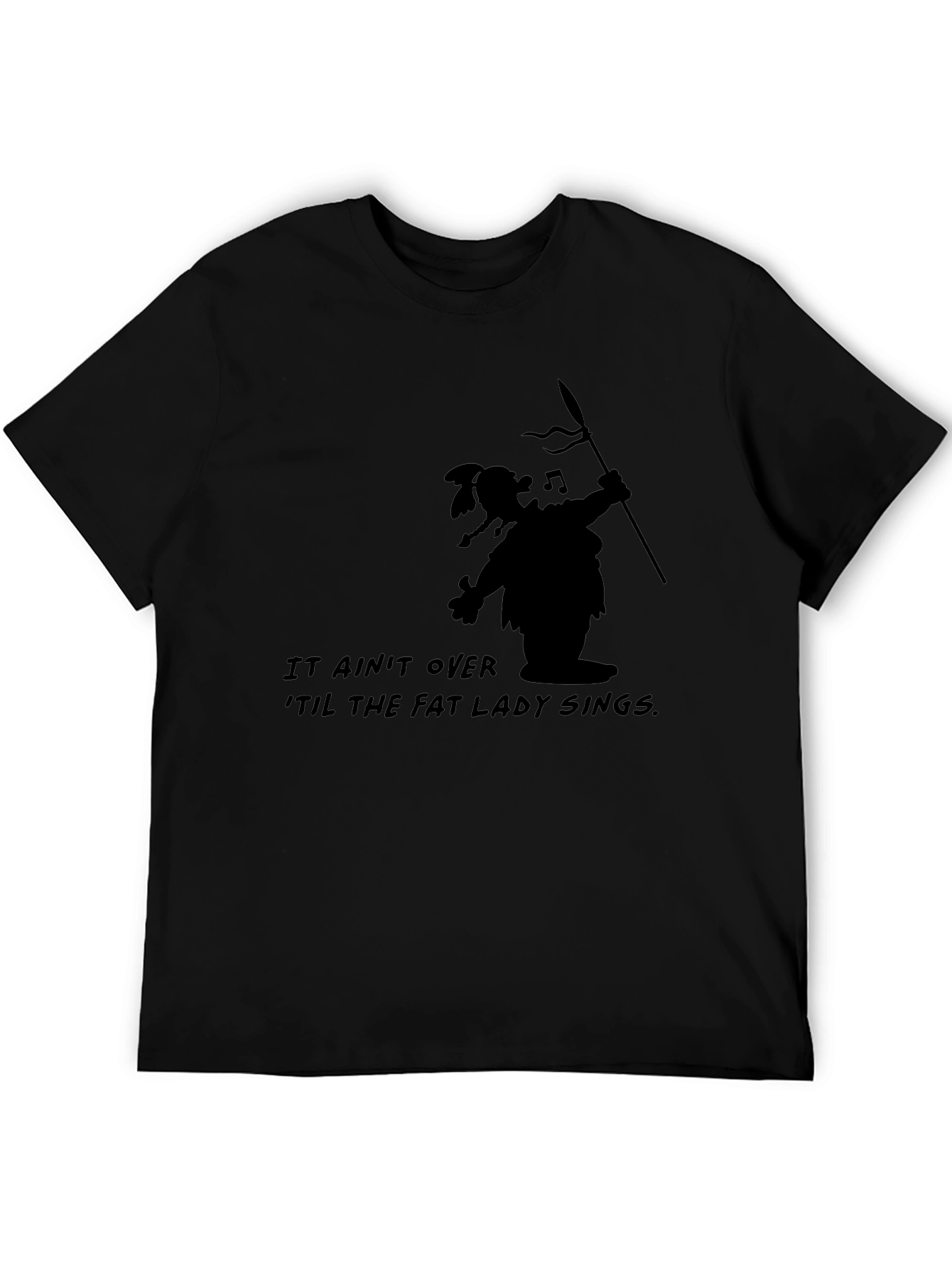 It Aint Over Tee - Funny Black T-Shirt