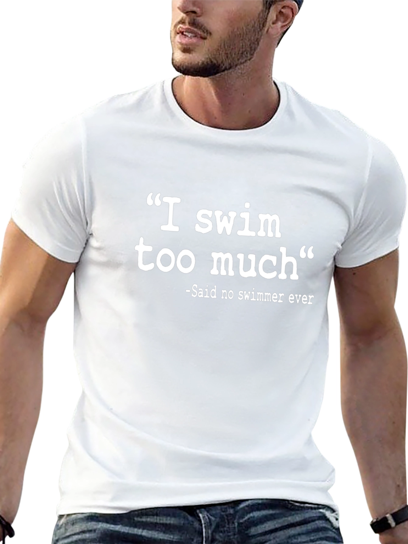 Funny Swimmer T-Shirt: I Swim Too Much