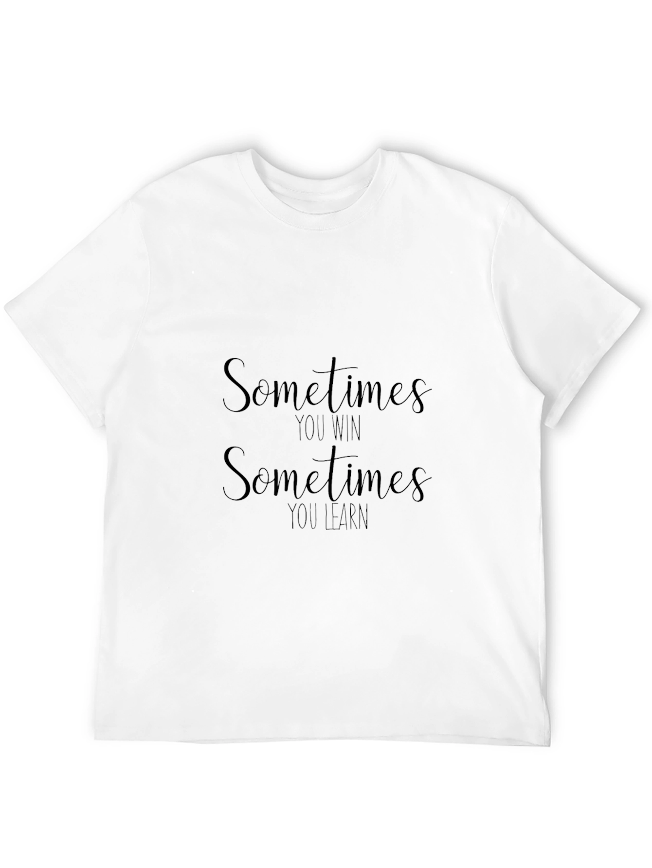 Motivational Sometimes You Win Black T-Shirt