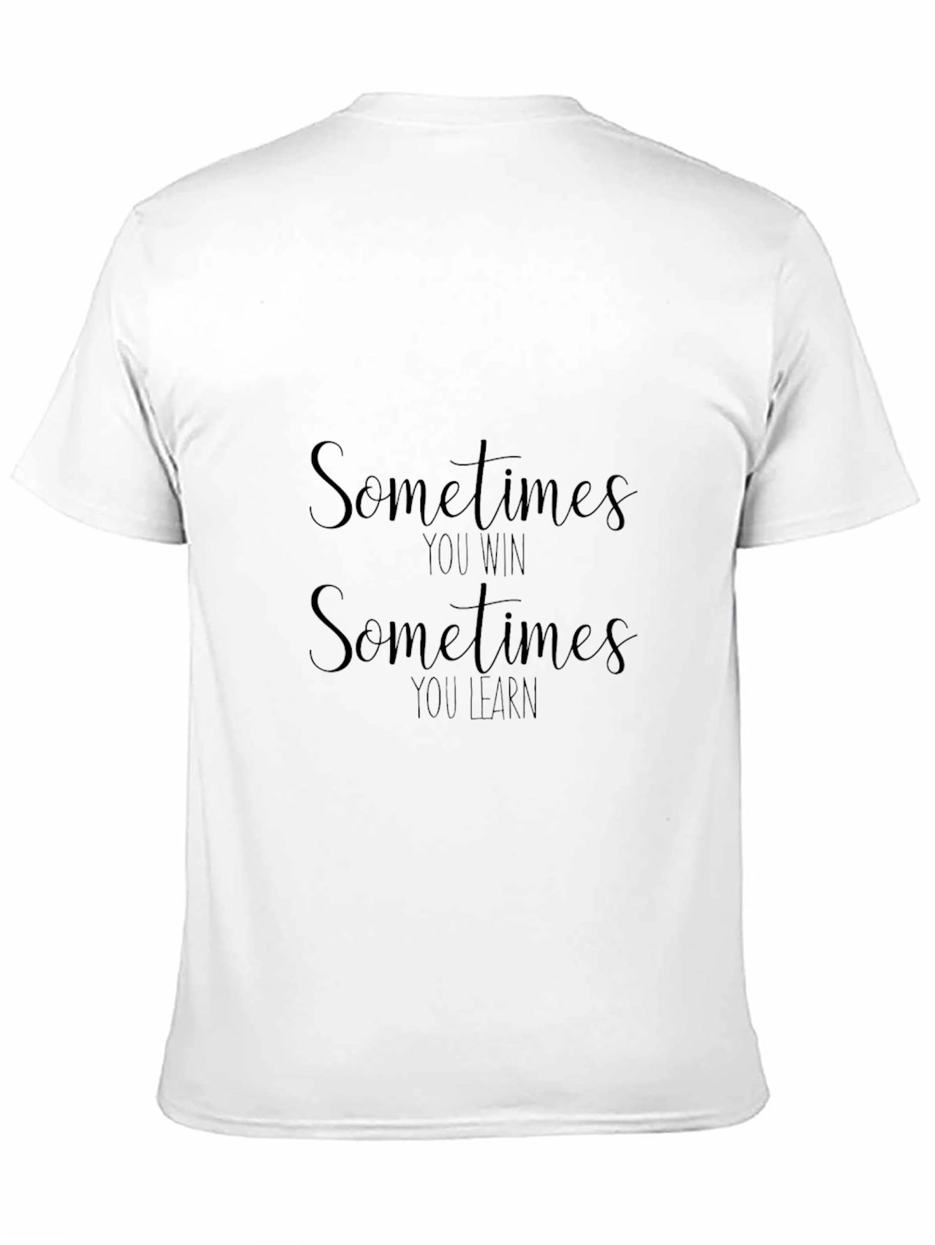 Motivational Sometimes You Win Black T-Shirt