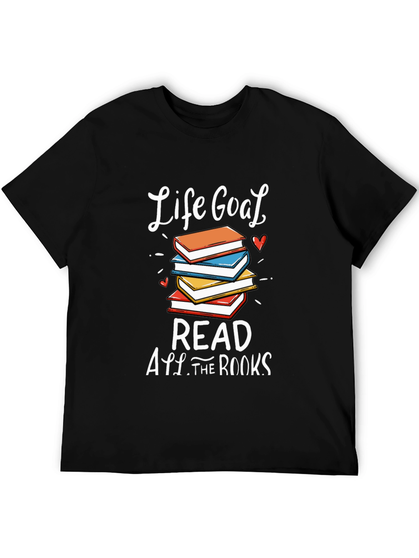 Life Goal Read All The Books T-Shirt